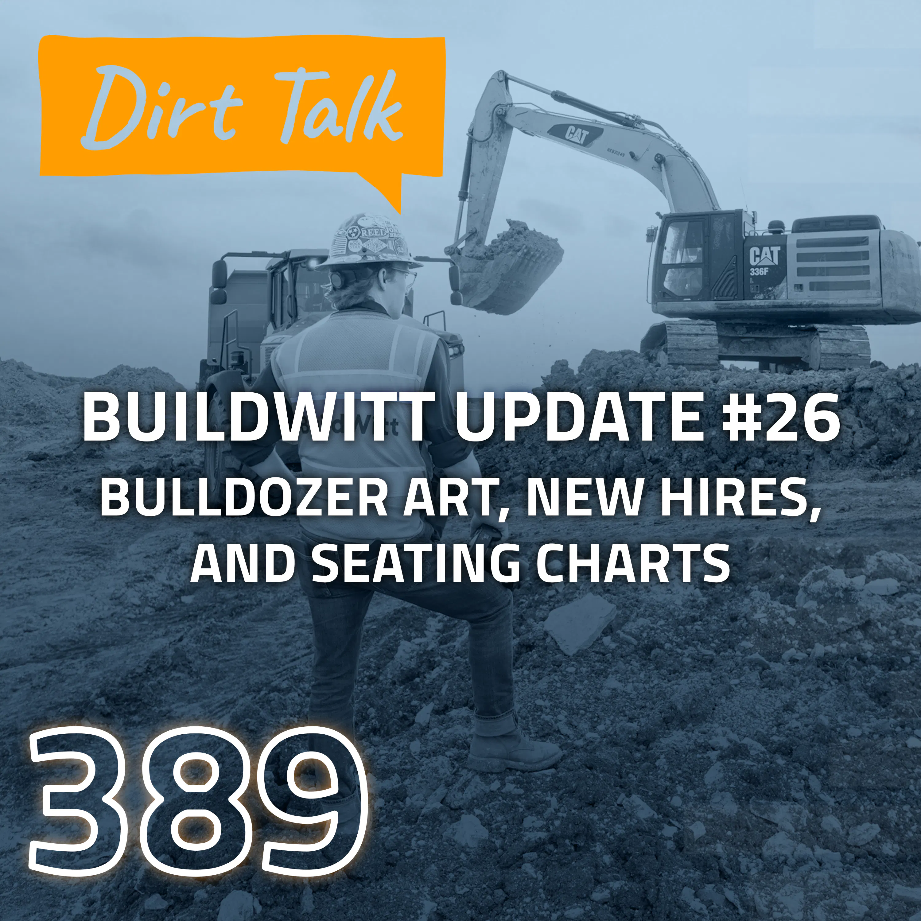 Bulldozer Art, New Hires, and Seating Charts (BuildWitt Update #26) — DT 389 — Dirt Talk by BuildWitt cover