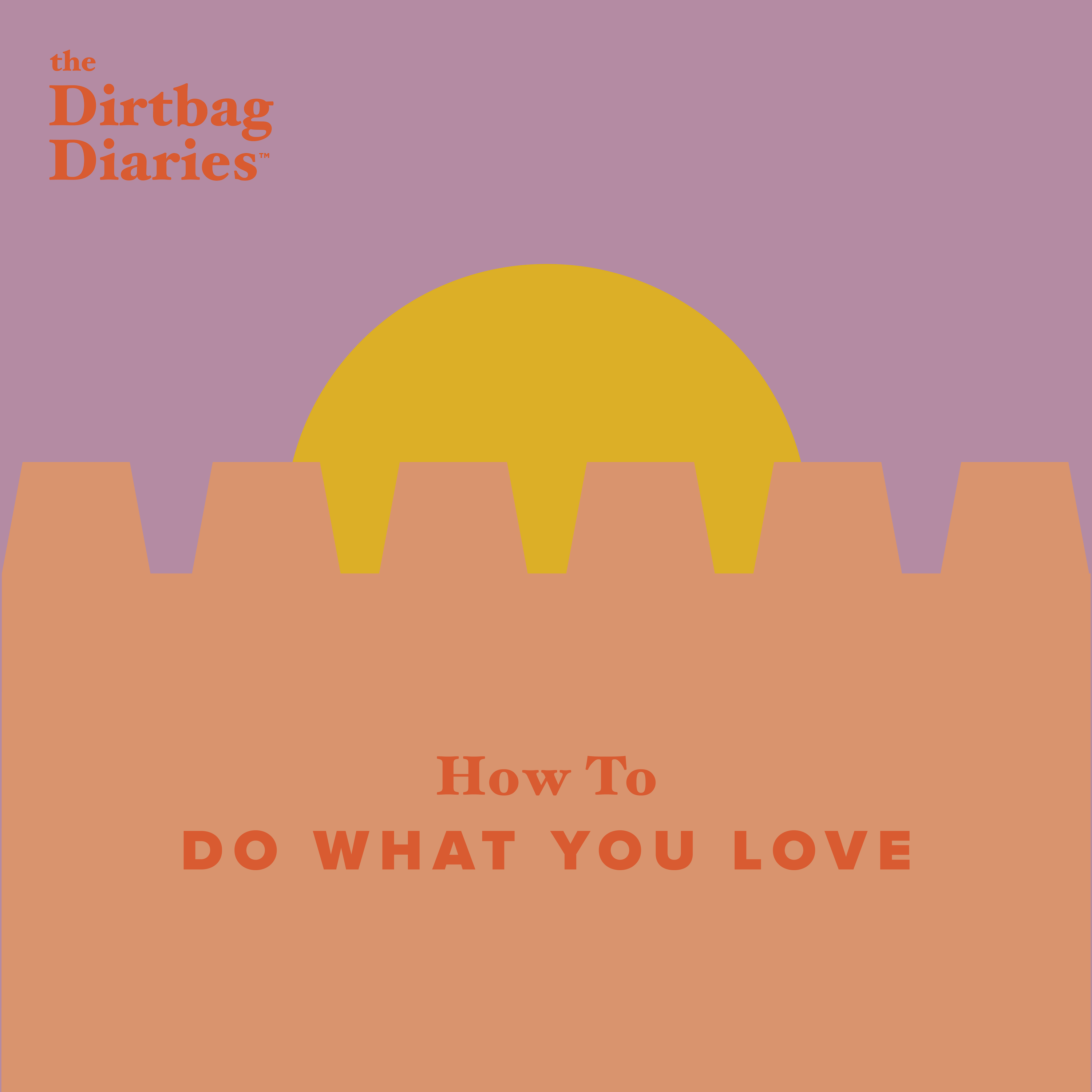 How To Do What You Love