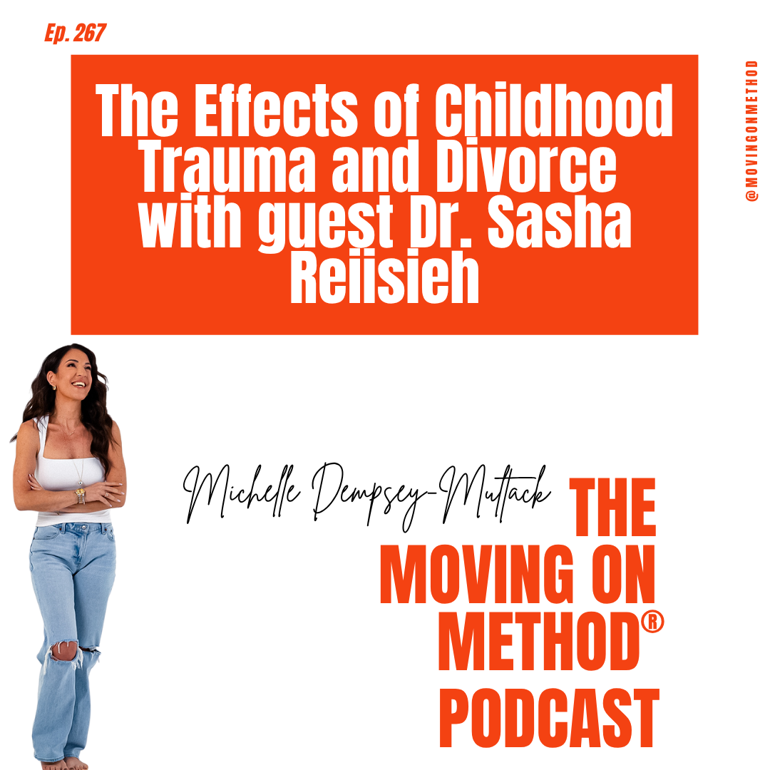 The Effects of Childhood Trauma and Divorce with Guest Dr. Sasha Reiisieh