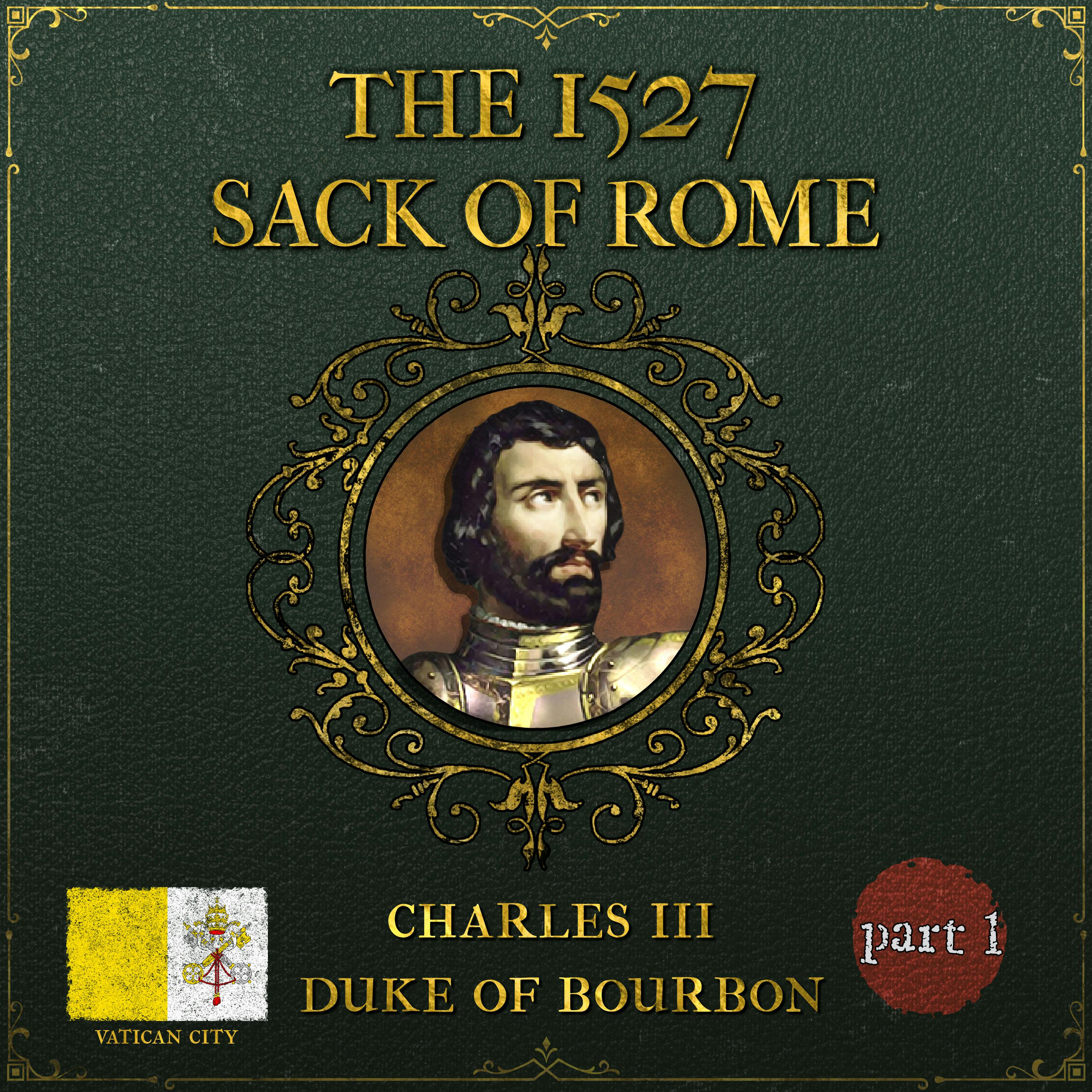 The 1527 Sack of Rome | Part 1: Tragedy and Treachery Image
