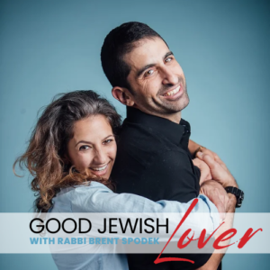 Good Jewish Lover – Episode #9 – Living While We’re Alive, with Assael and Galit Romanelli