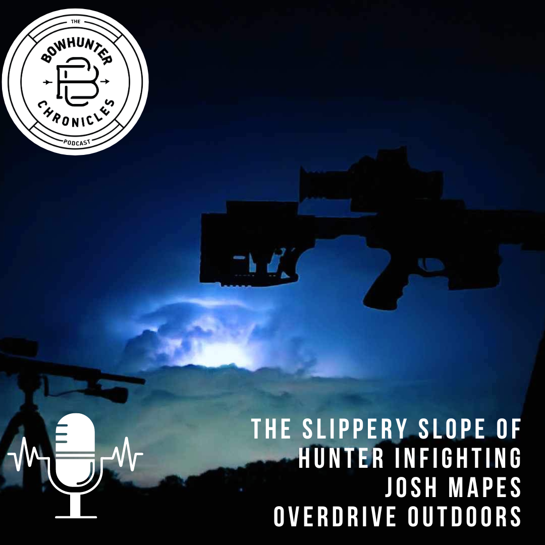 The Slippery Slope of Hunter Infighting - Josh Mapes - Overdrive Outdoors