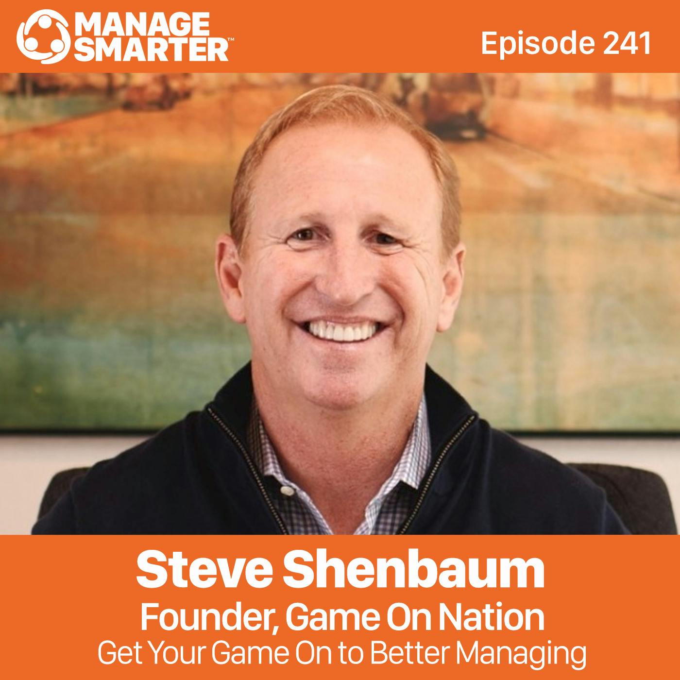 241: Steve Shenbaum: Get Your Game On To Better Managing!