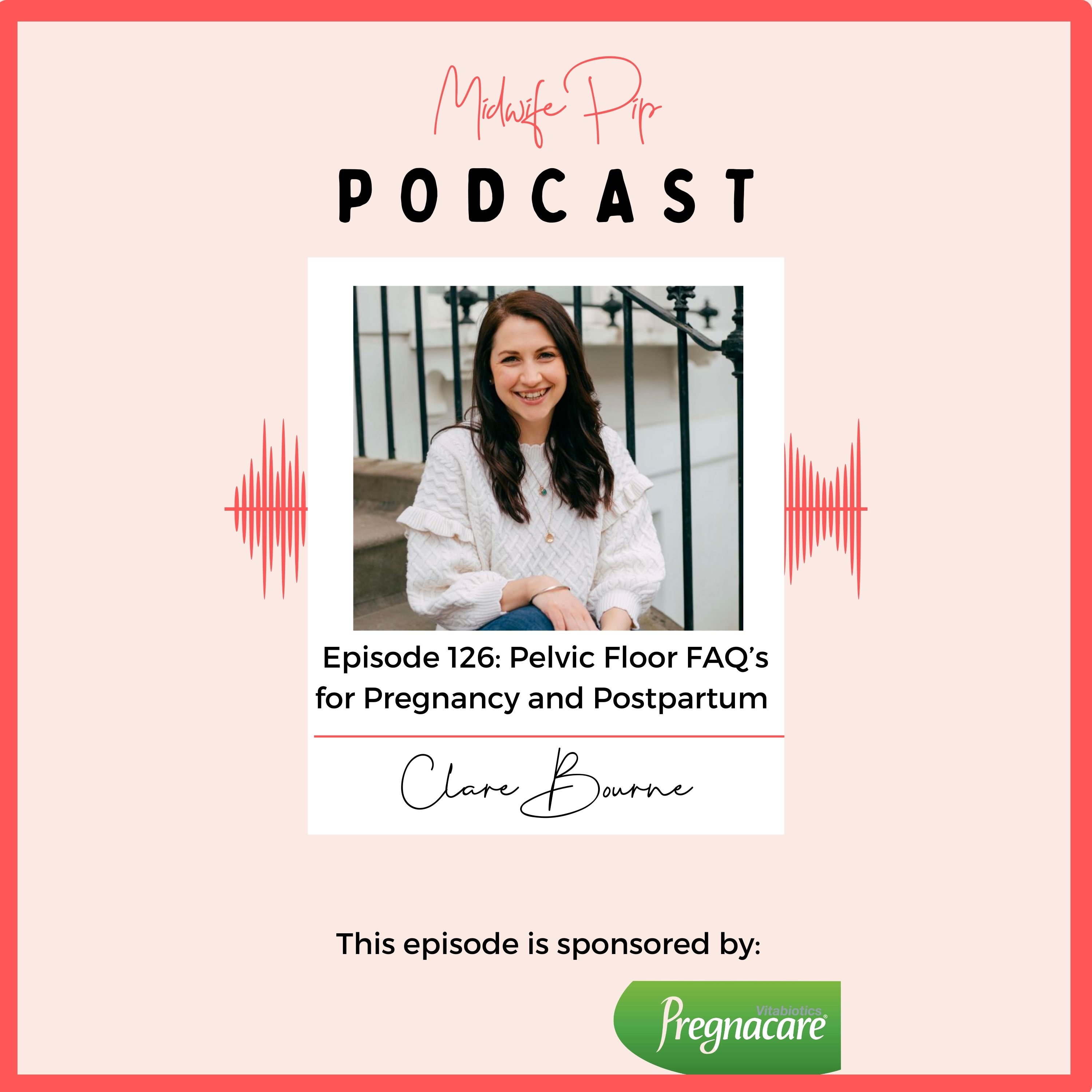 E126. Pelvic Floor Most Common Questions Answered with Clare Bourne