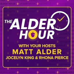 The Alder Hour with Matt Alder
