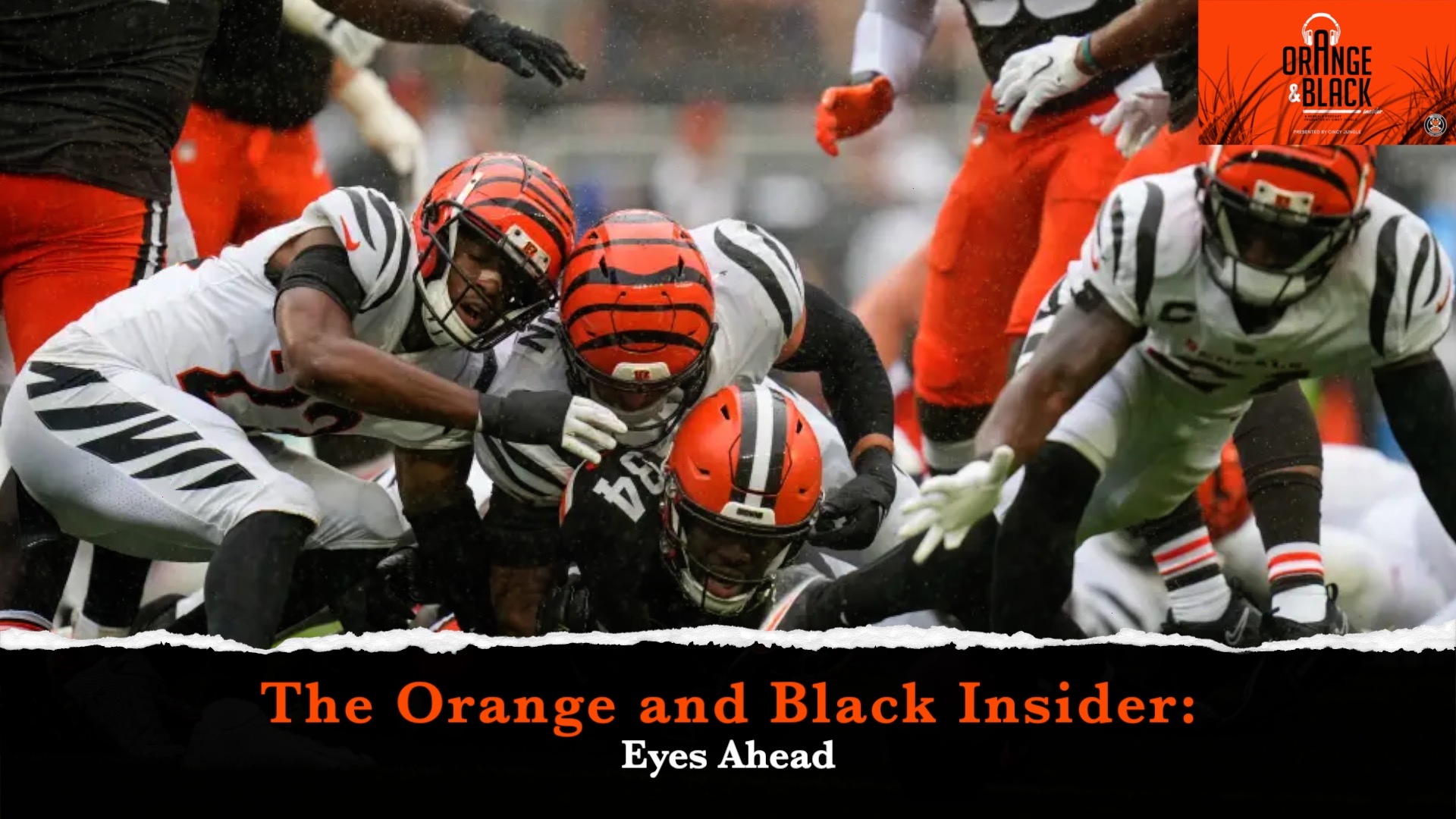 The Orange and Black Insider Bengals podcast: Eyes Ahead episode artwork