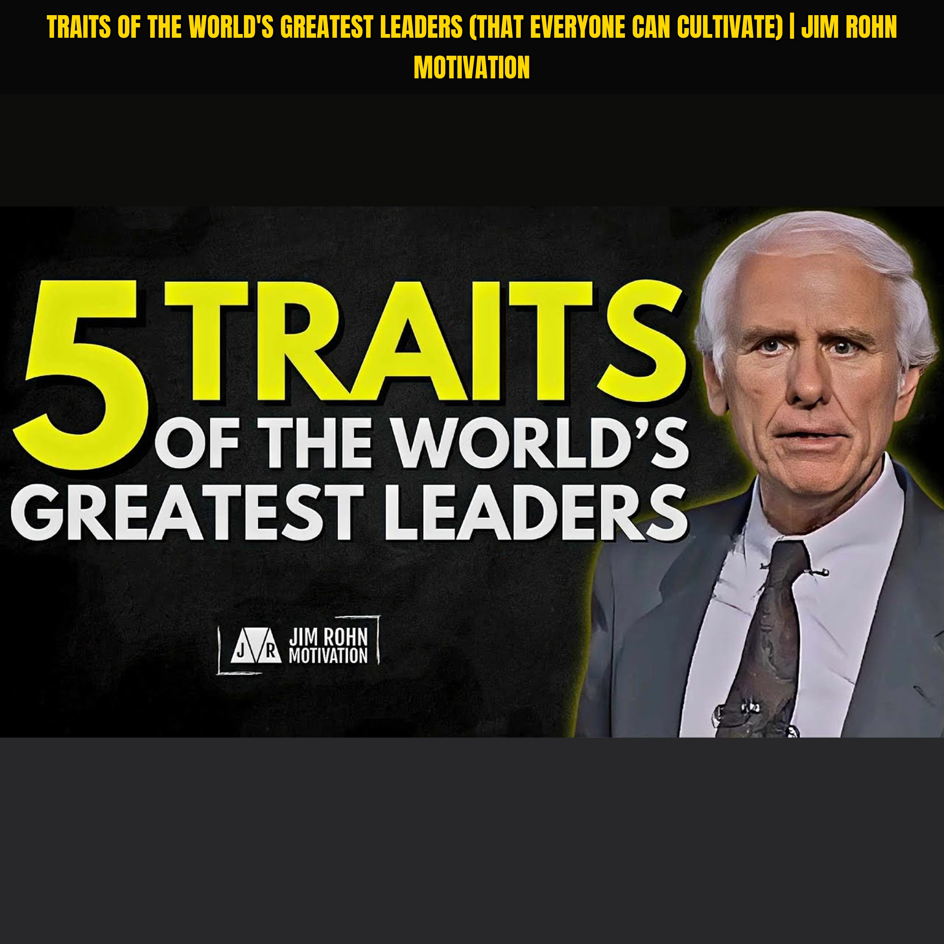 Traits of the World's Greatest Leaders (That Everyone Can Cultivate) | Jim Rohn Motivation