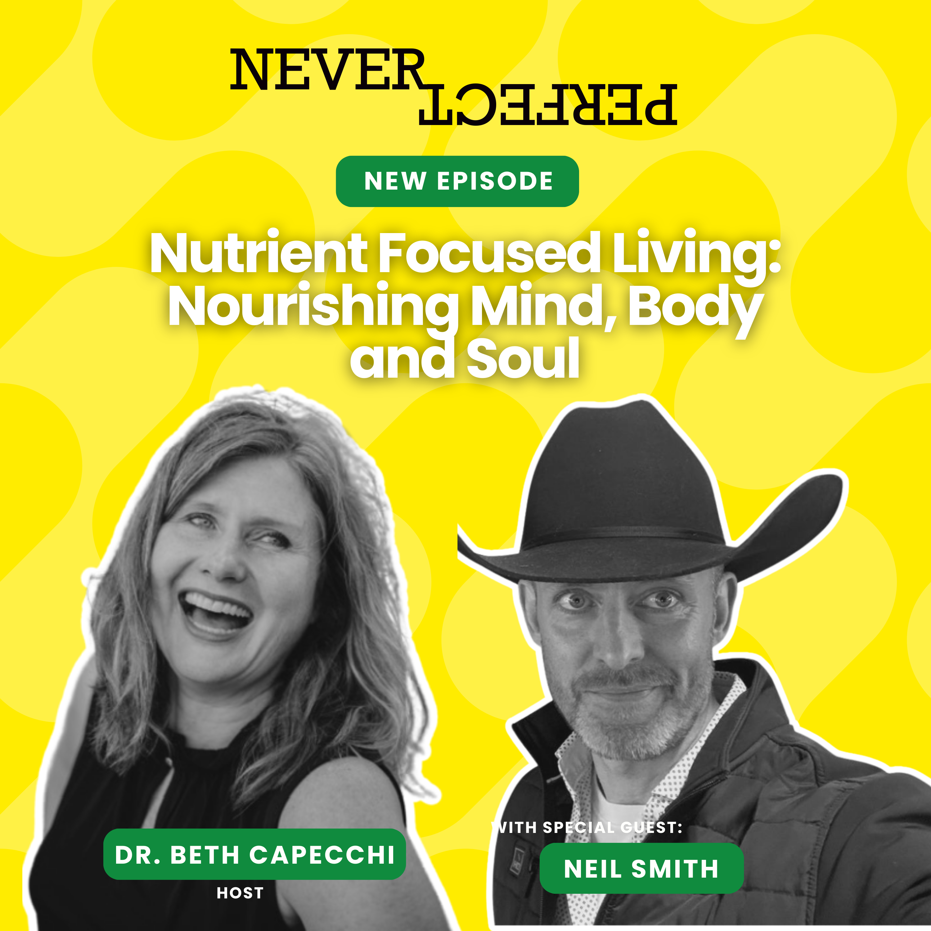 Nutrient Focused Living: Nourishing Mind , Body and Soul with Neil Smith