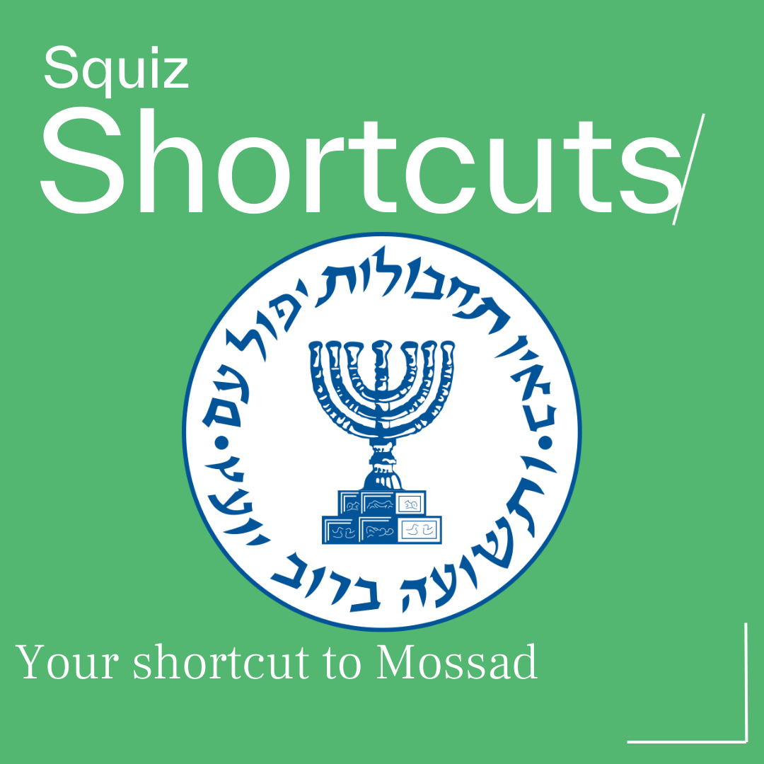 Your Shortcut to... Israel's spy agency Mossad