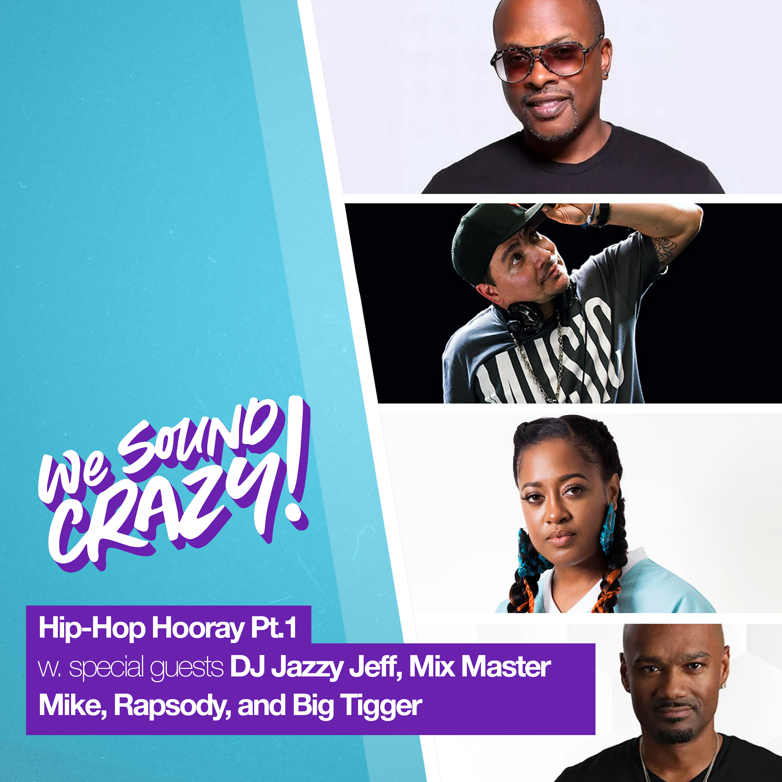 Hip-Hop Hooray Pt. 1 w. special guests DJ Jazzy Jeff, Mix Master Mike, Rapsody, & Big Tigger episode artwork