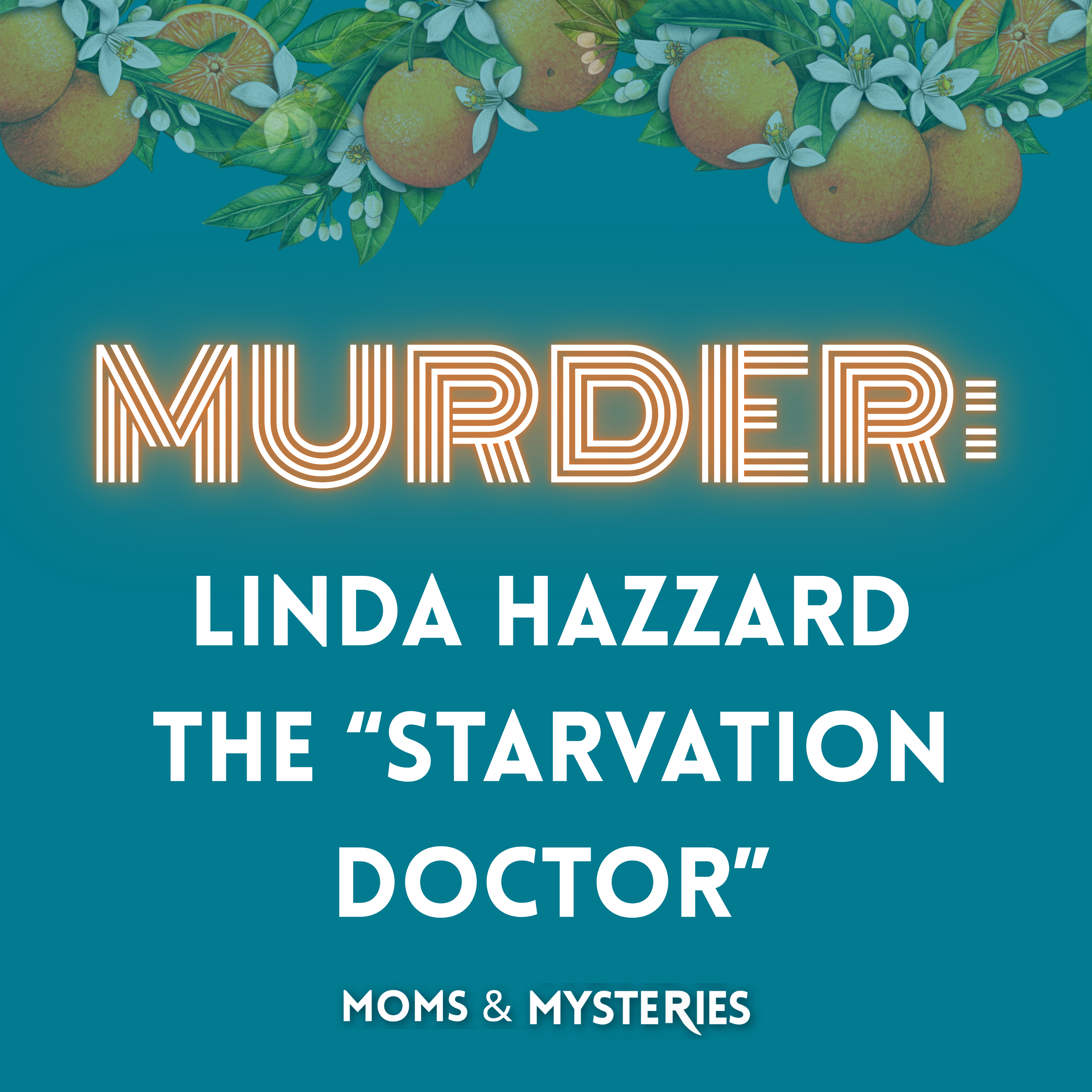 The Starvation Doctor: Linda Hazzard & The Williamson Sisters