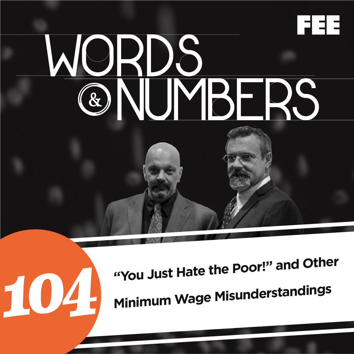 Episode 104: “You Just Hate the Poor!” and Other Minimum Wage Misunderstandings