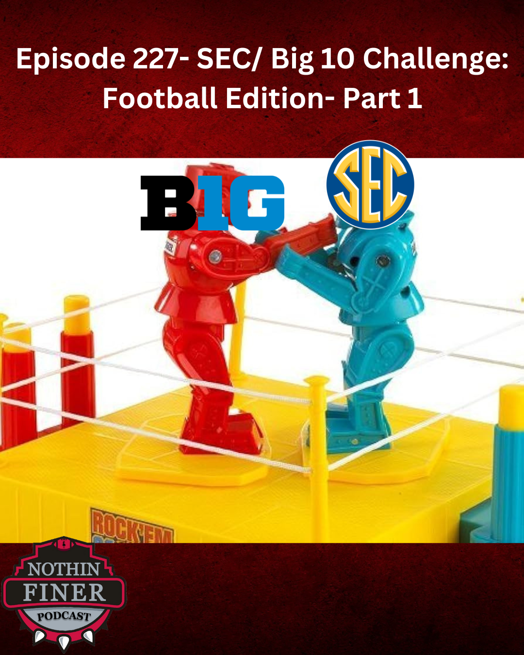Episode 227- SEC/Big 10 Challenge: Football Edition- Part 1 episode artwork