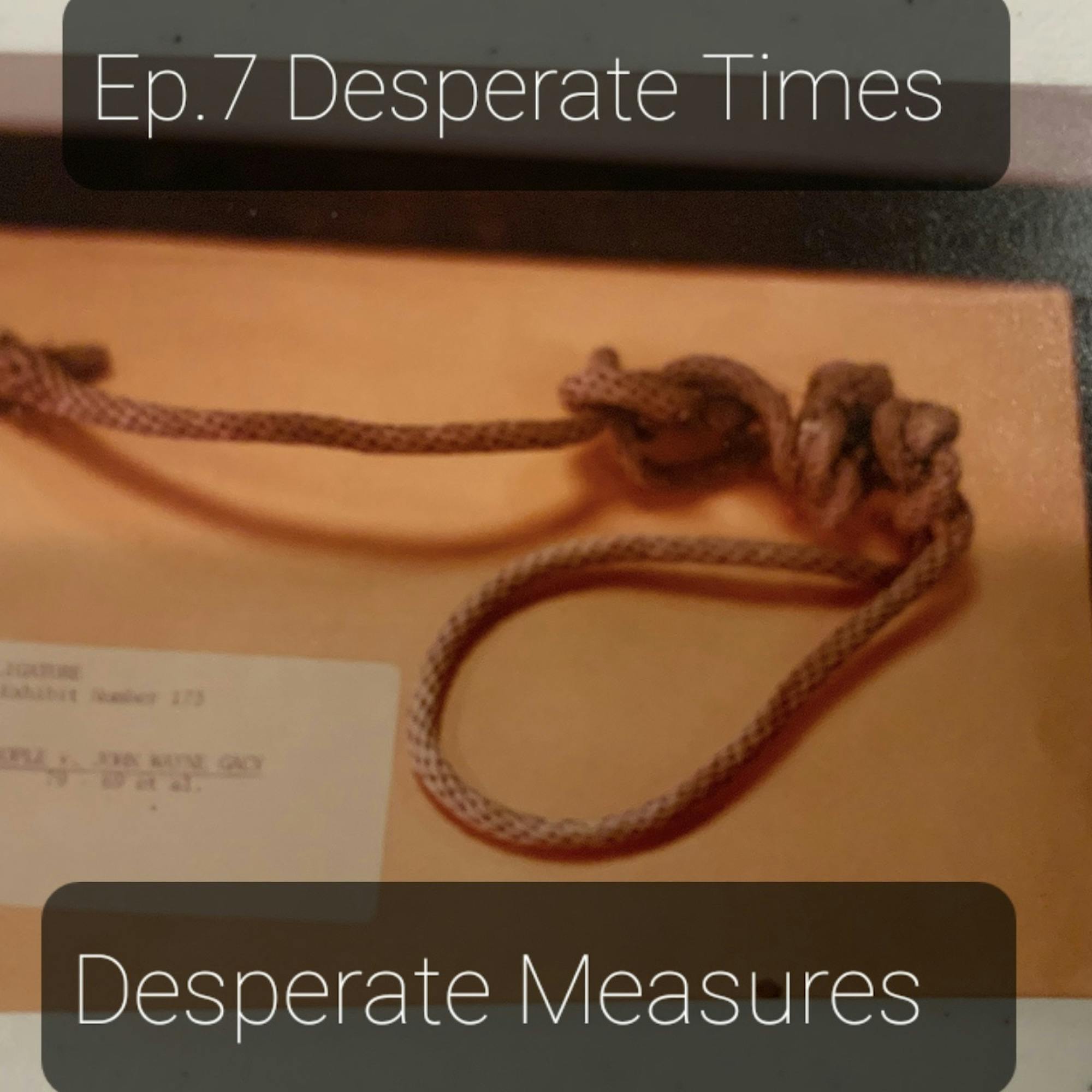 The Gacy Tapes Ep. 7: Desperate Times Desperate Measures