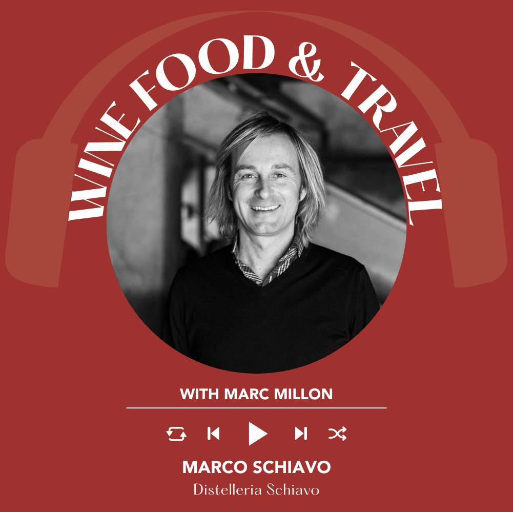 Marco Schiavo of Distilleria Schiavo | Wine, Food & Travel With Marc Millon