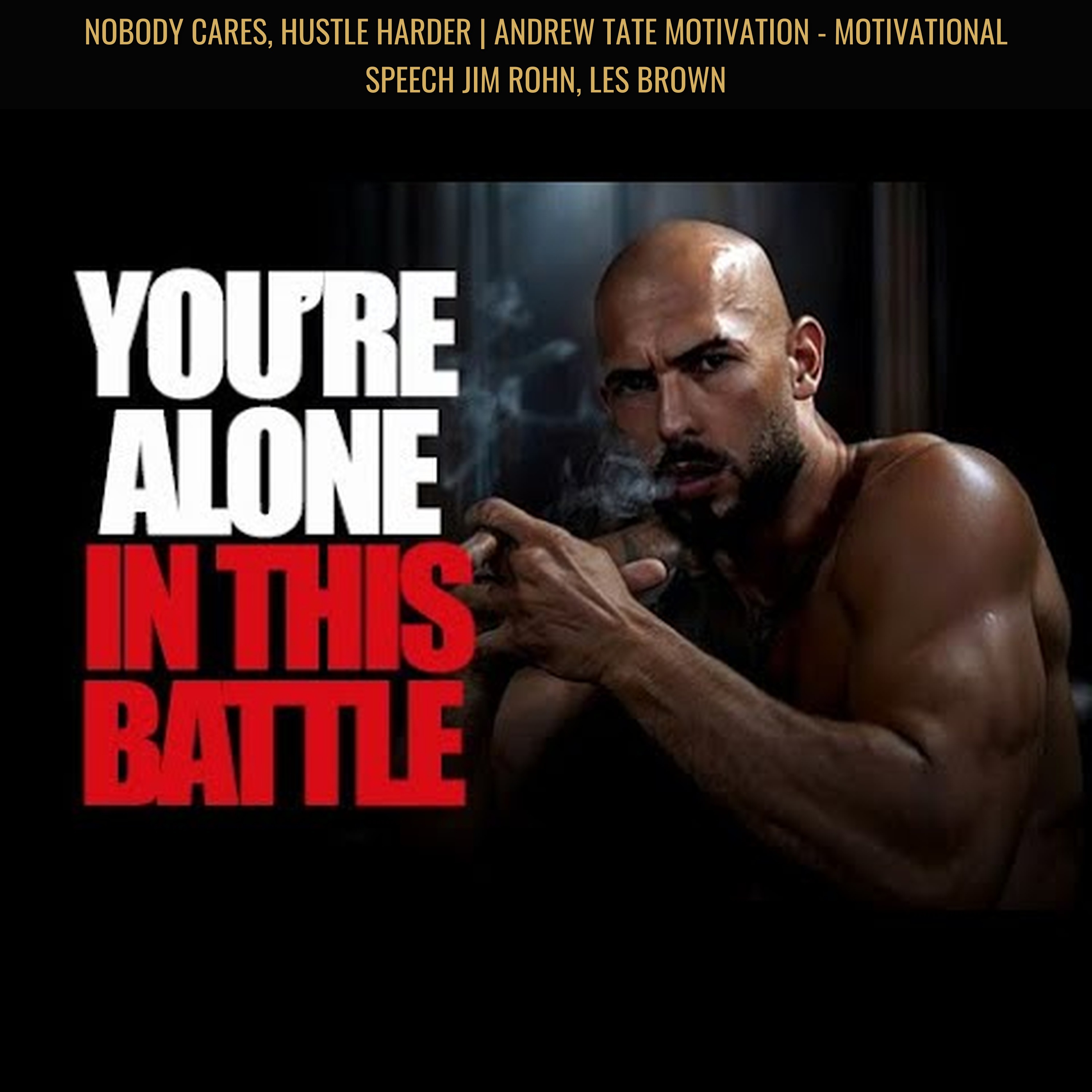 NOBODY CARES, HUSTLE HARDER | Andrew Tate Motivation - Motivational Speech Jim Rohn, Les Brown