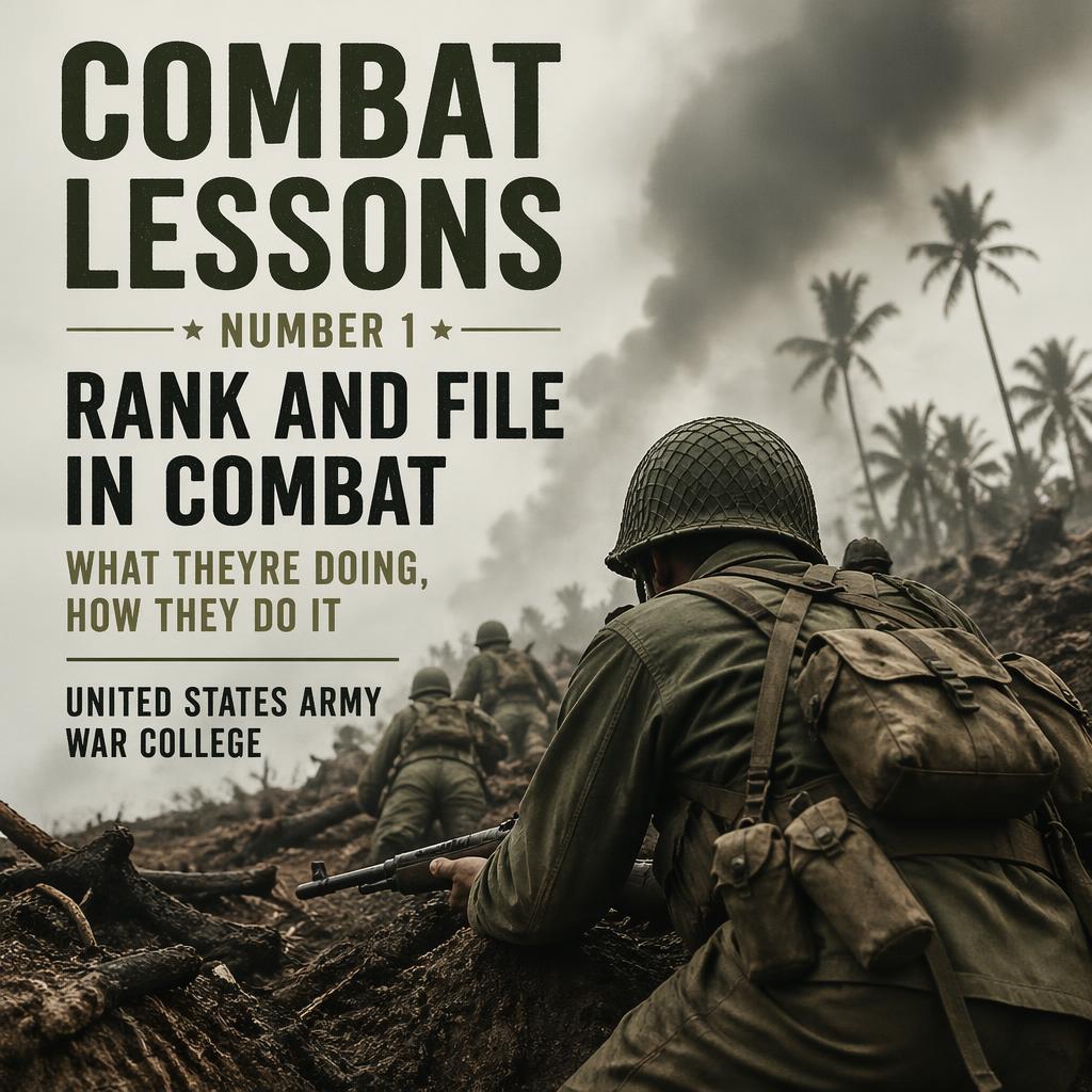 Combat Lessons Number 1 - Rank And File In Combat - What Theyre Doing, How They Do It by United States Army War College ~ Full Audiobook [history] episode artwork