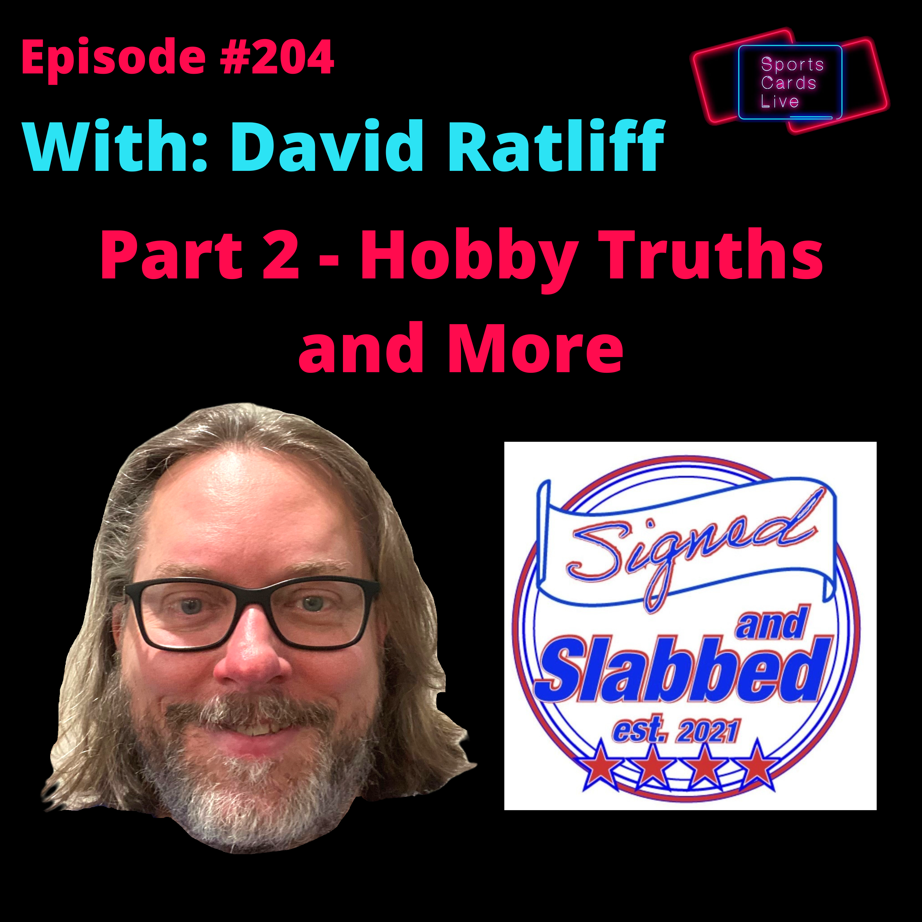 Part 2 - Hobby Truths, Where the Hobby Really Lives, To Price or Not to Price Your Cards at a Card Show | With David Ratliff | SCL 204 episode artwork