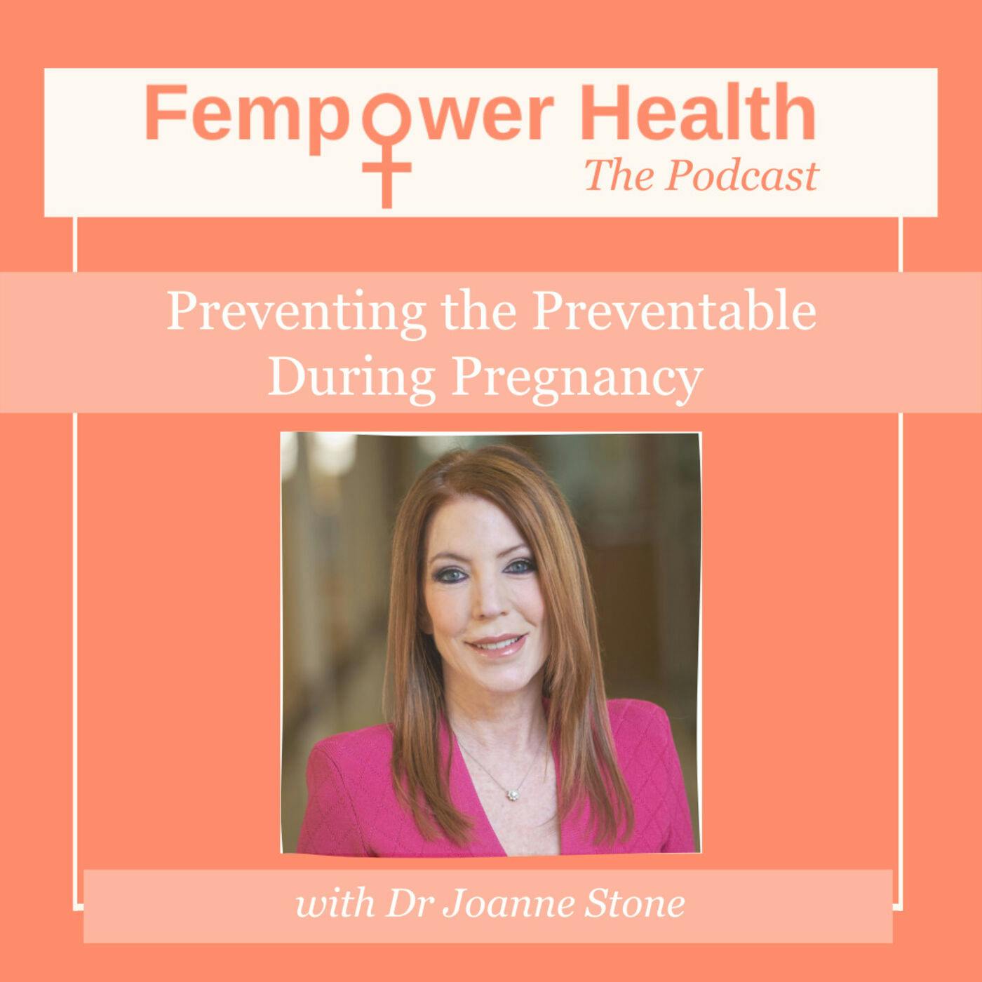 Preventing the Preventable During Pregnancy | Dr Joanne Stone