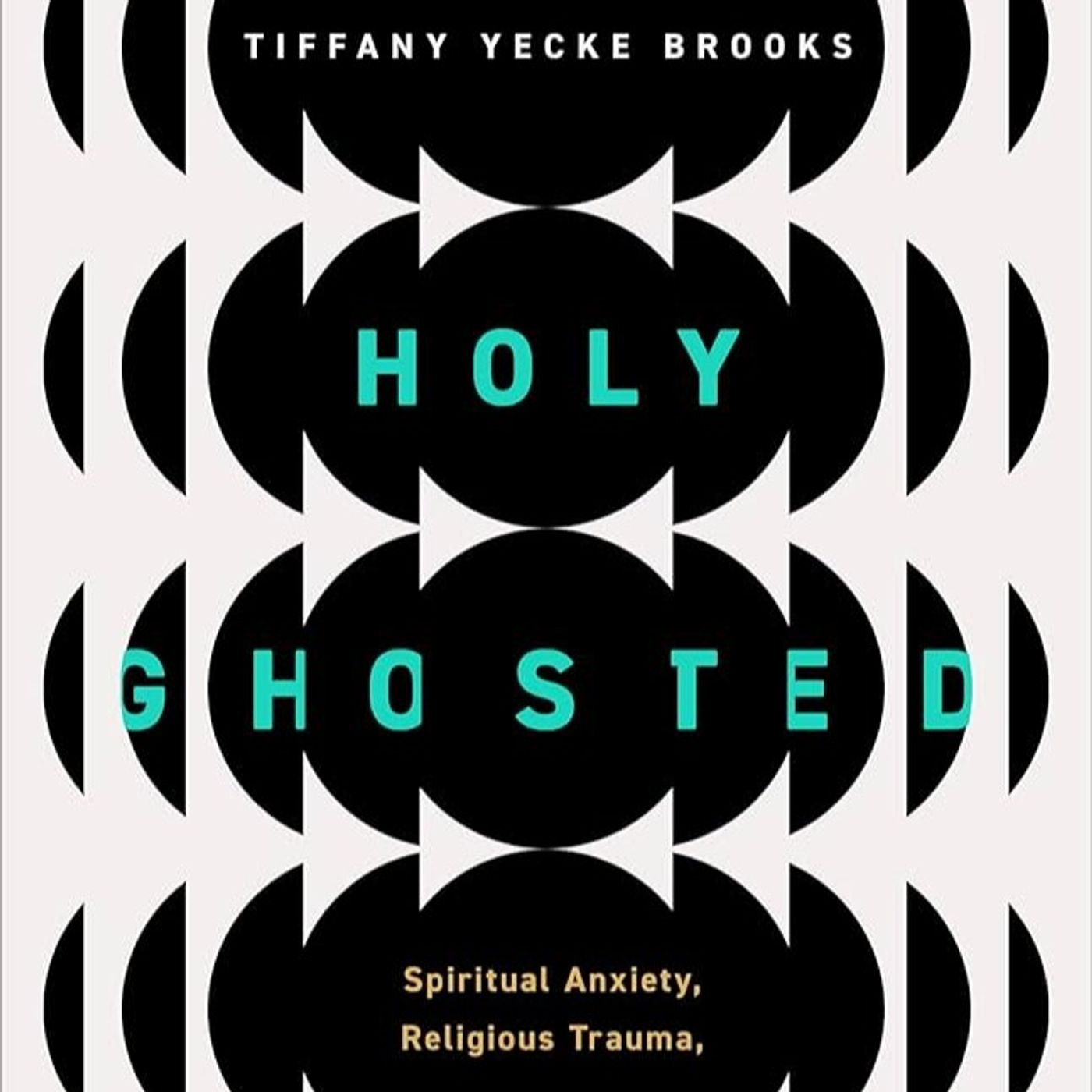214. Holy Ghosted and Gaslighted by God // Tiffany Yecke Brooks, PhD