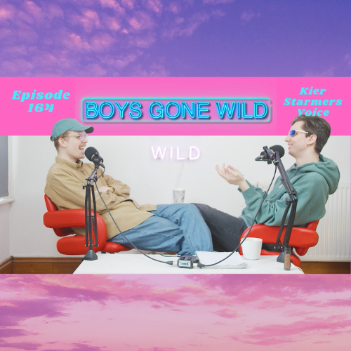 Boys Gone Wild | Episode 164: Kier Starmer’s Voice episode artwork