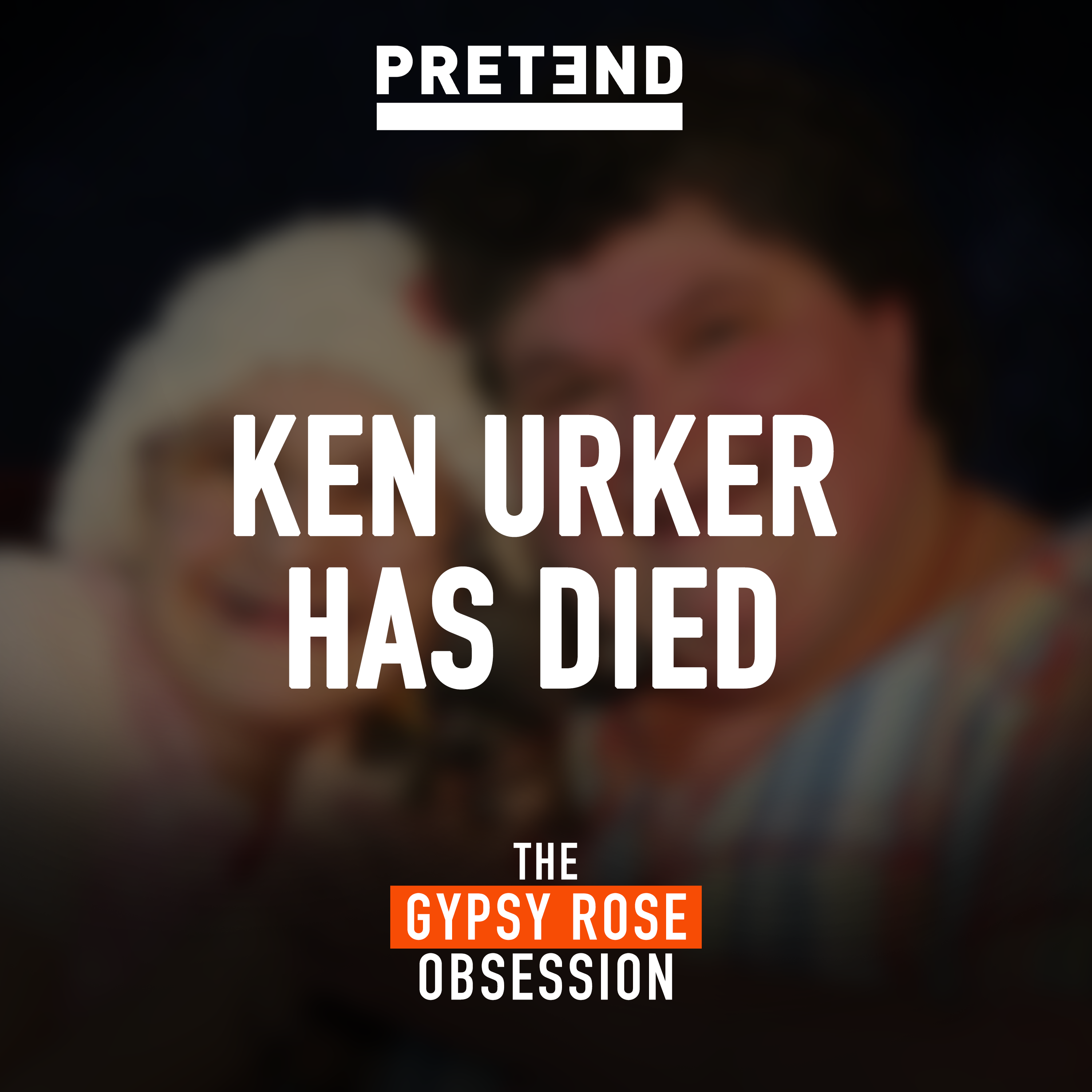 BONUS: Gypsy Rose Blanchard's Partner Ken Urker Has Died