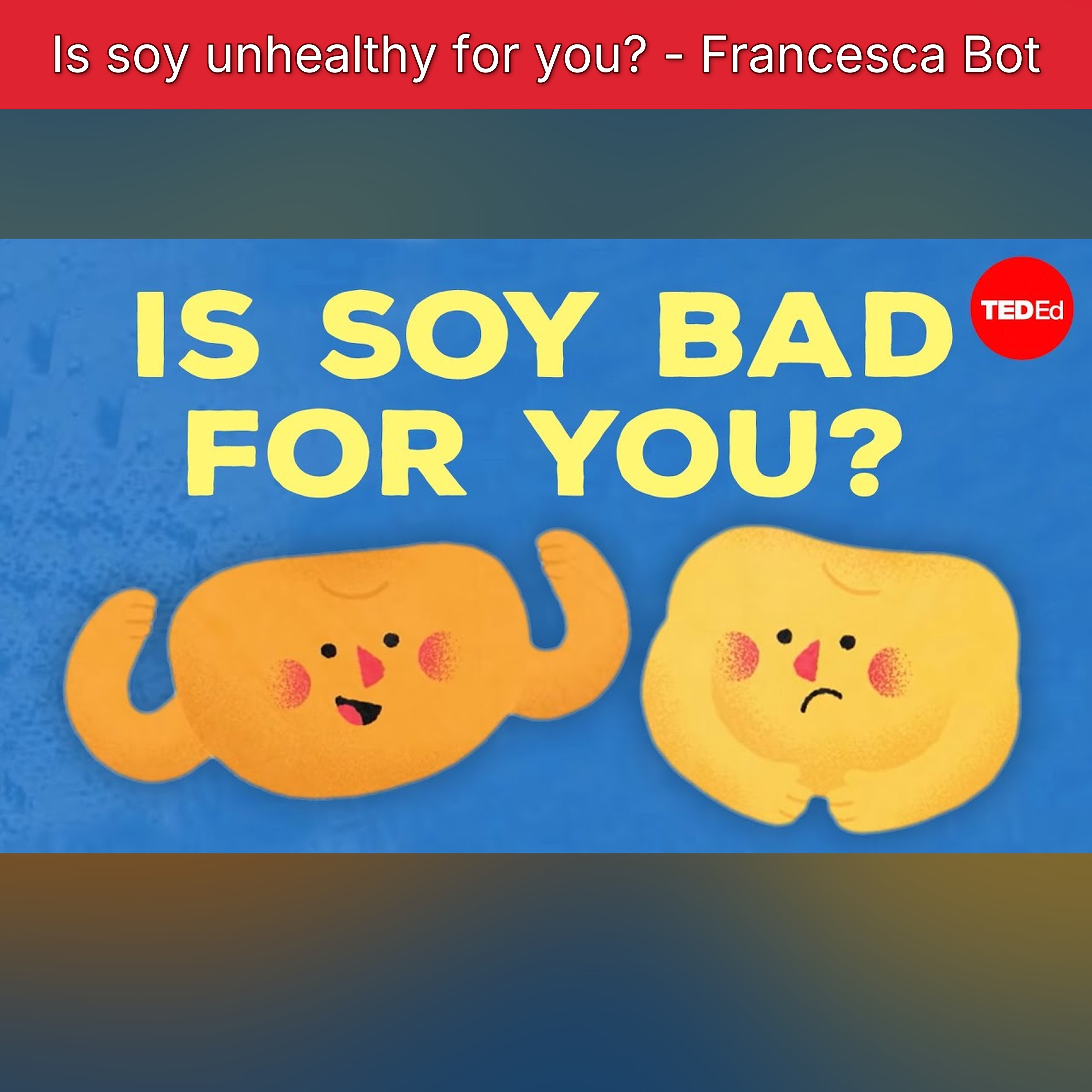 Is soy unhealthy for you? - Francesca Bot episode artwork