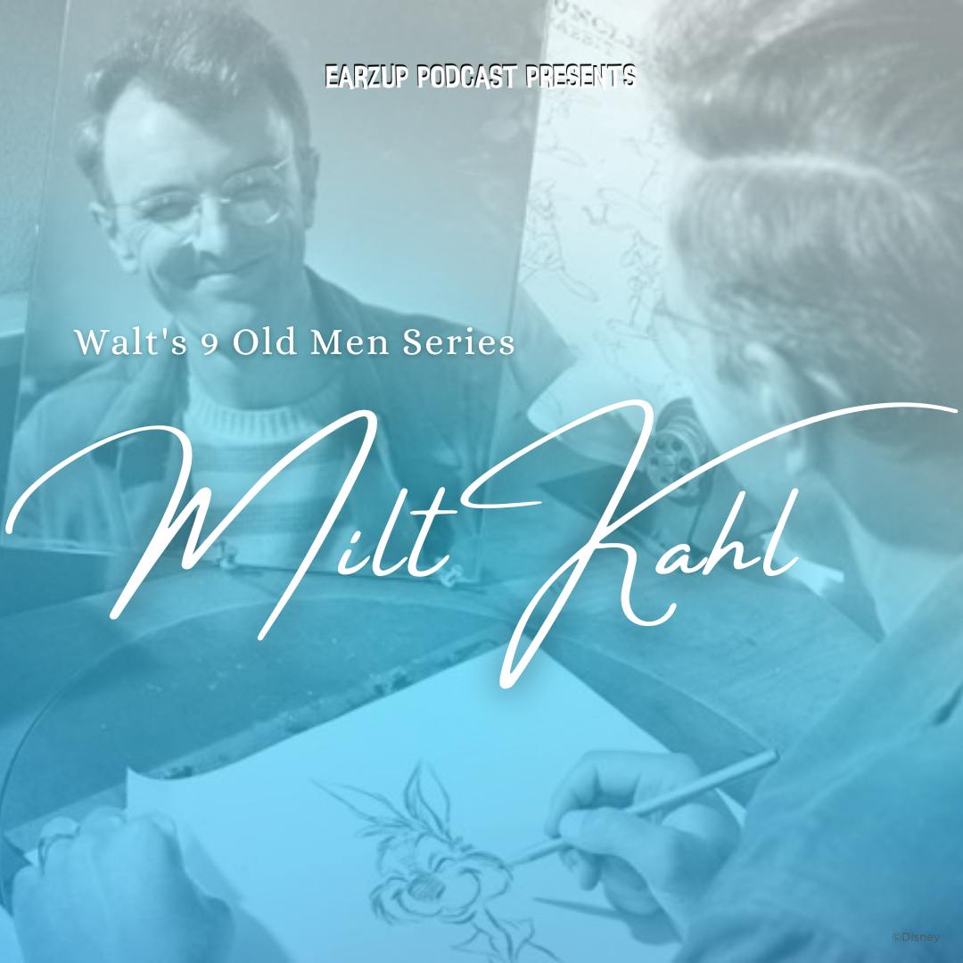 EarzUp! | Walt’s 9 Old Men Part 4: Milt Kahl