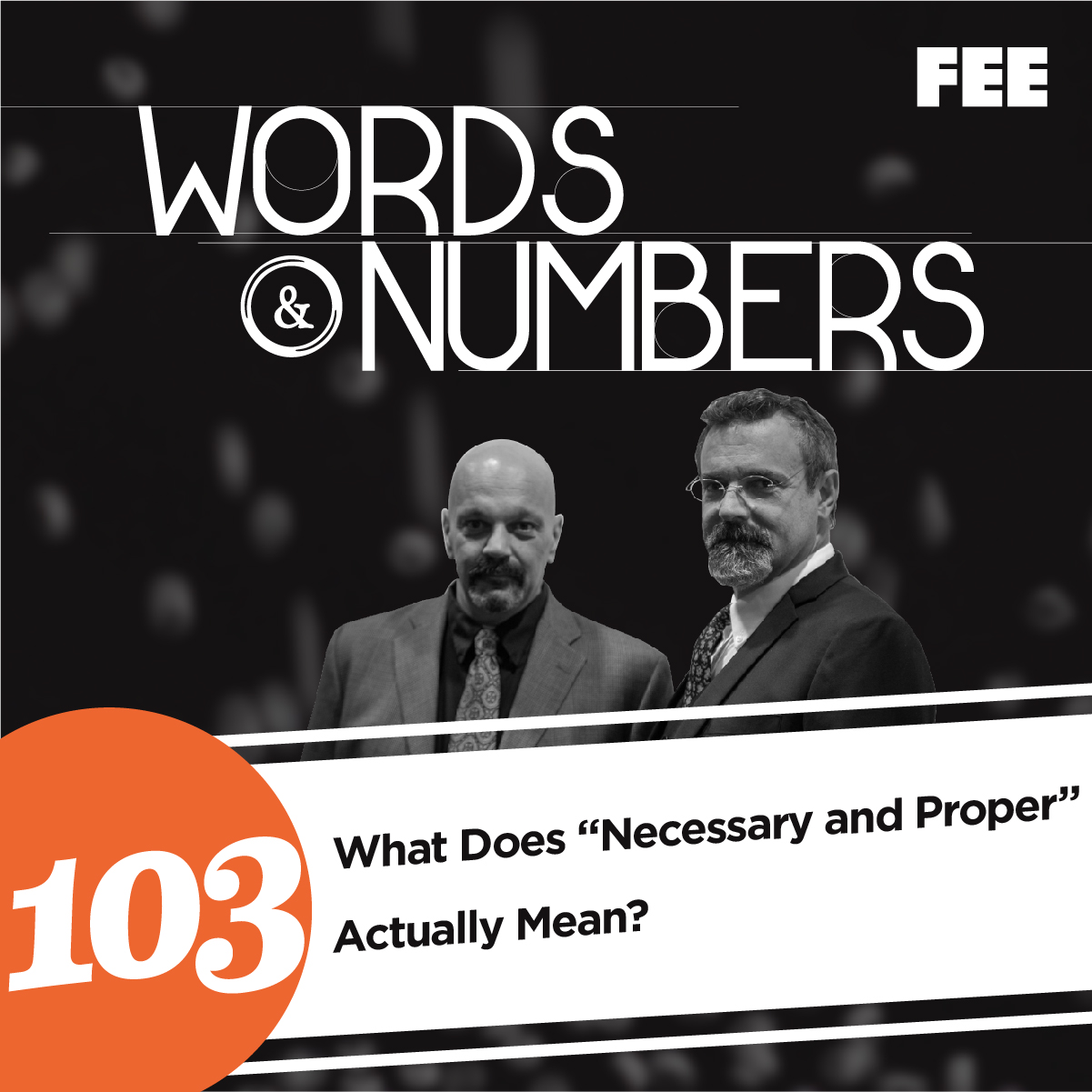 Episode 103: What Does “Necessary and Proper” Actually Mean?
