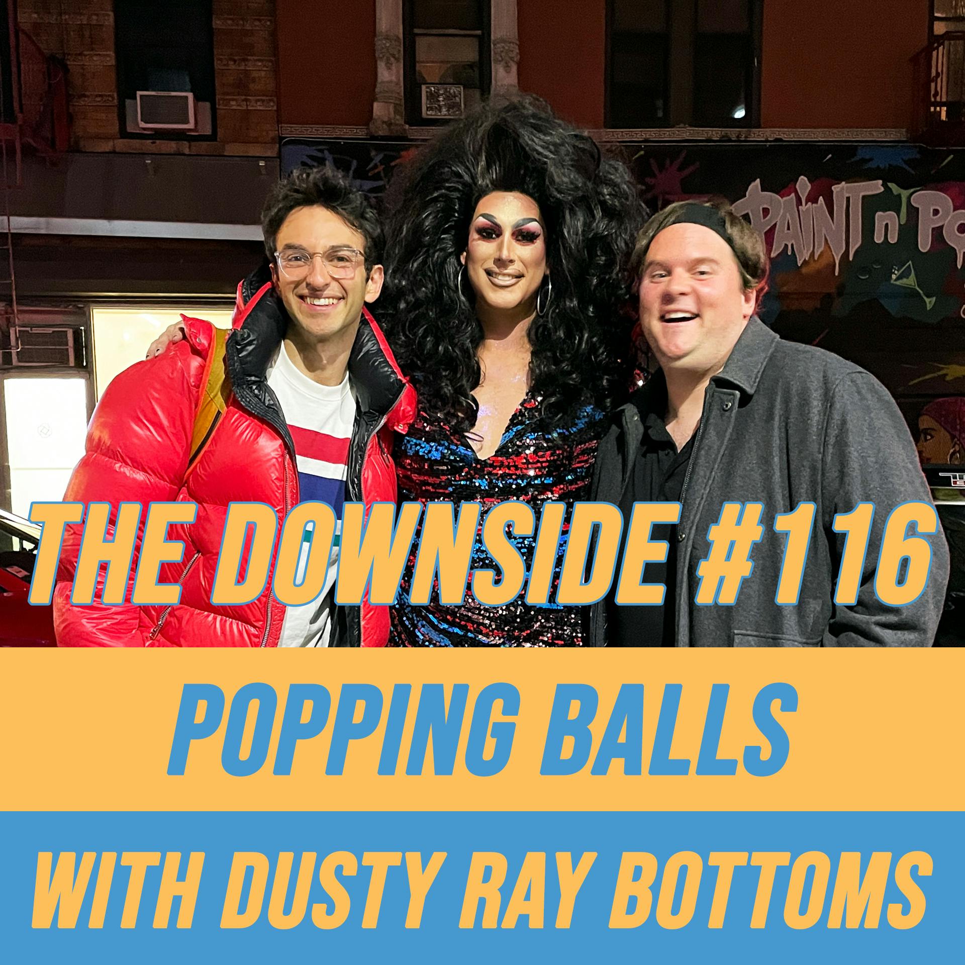 #116 Popping Balls with Dusty Ray Bottoms (Patreon Preview)
