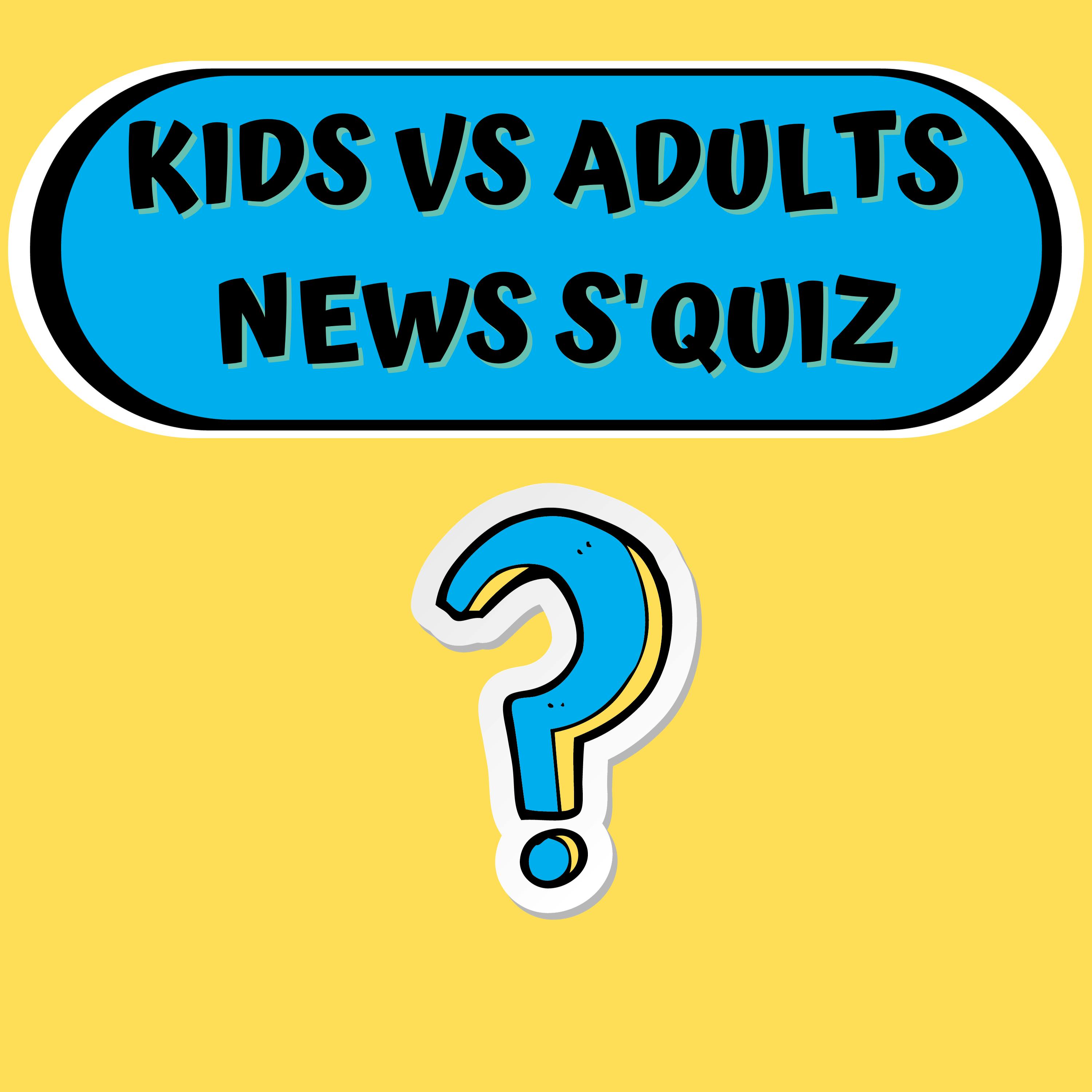 Kids vs Adults Weekly News S'Quiz - Friday, December 8