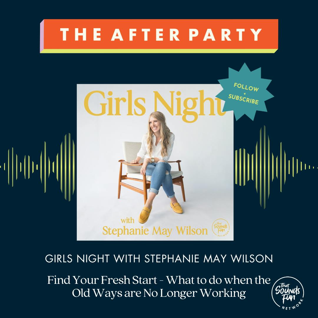 Girls Night: Find Your Fresh Start - What to do when the Old Ways are No Longer Working