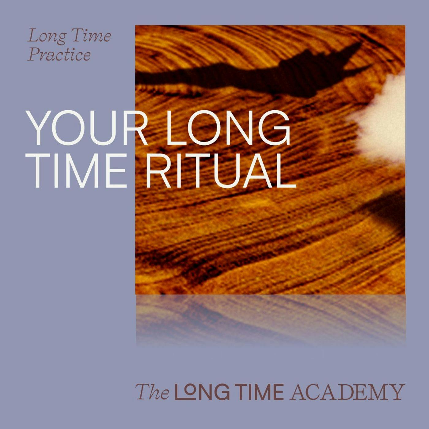 BONUS Part Six Practice: Your Long Time Ritual