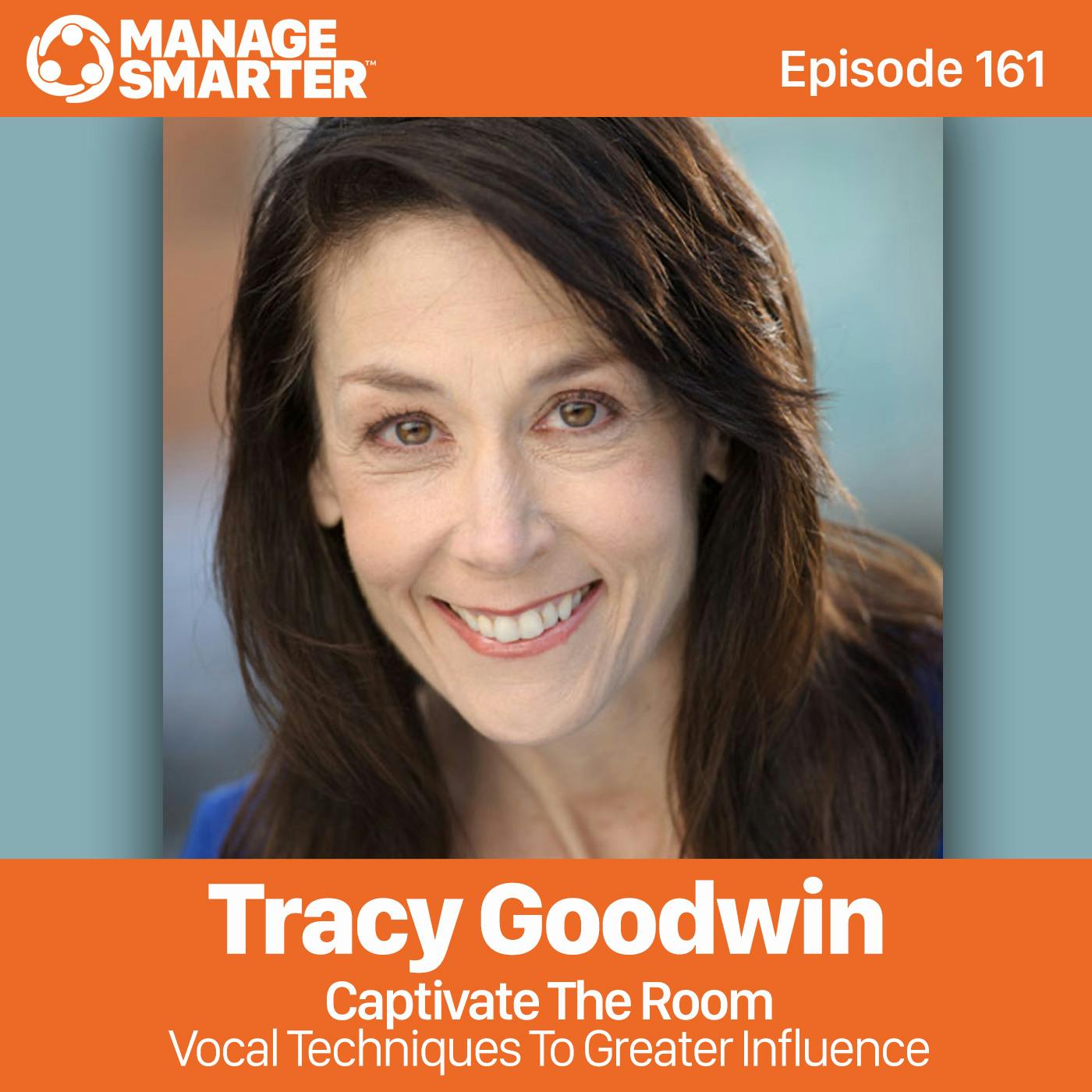 161 Tracy Goodwin: Vocal Techniques to Greater Influence
