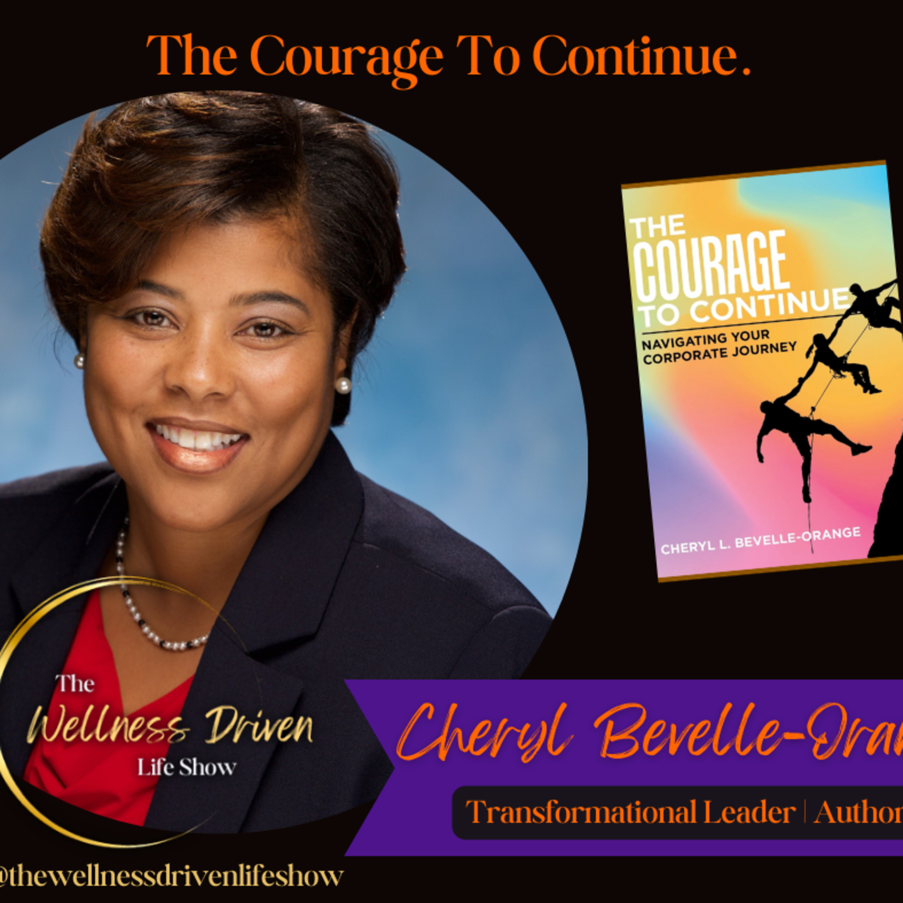 🌟The Courage to Continue: Navigating Your Corporate Journey with Cheryl Bevelle-Orange📚 episode artwork