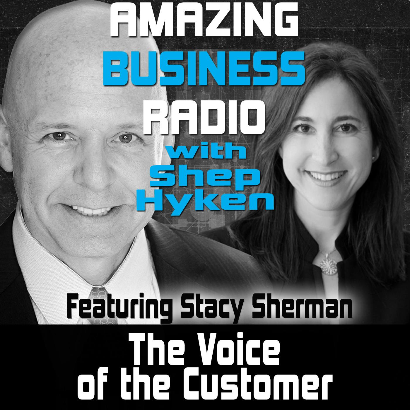 The Voice of the Customer Featuring Stacy Sherman
