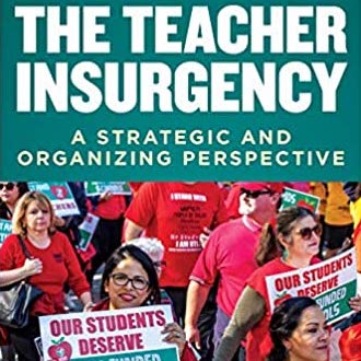 Labor Day Special - The Teacher Insurgency with Dr. Leo Casey