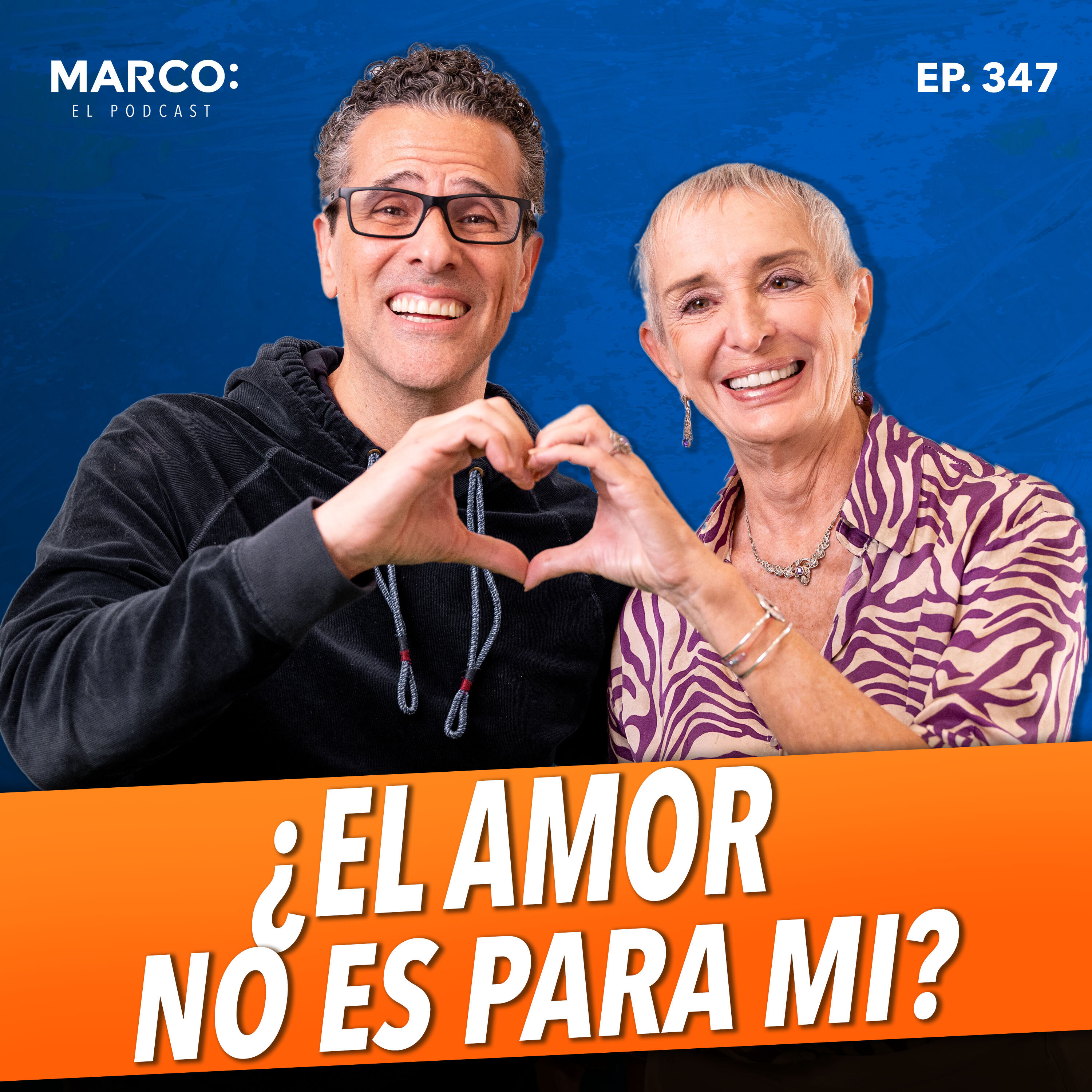 ¿Por qué me va mal en el amor? - Marco Antonio Regil y Nilda Chiaraviglio | El Podcast de Marco Antonio Regil  Ep 347 episode artwork