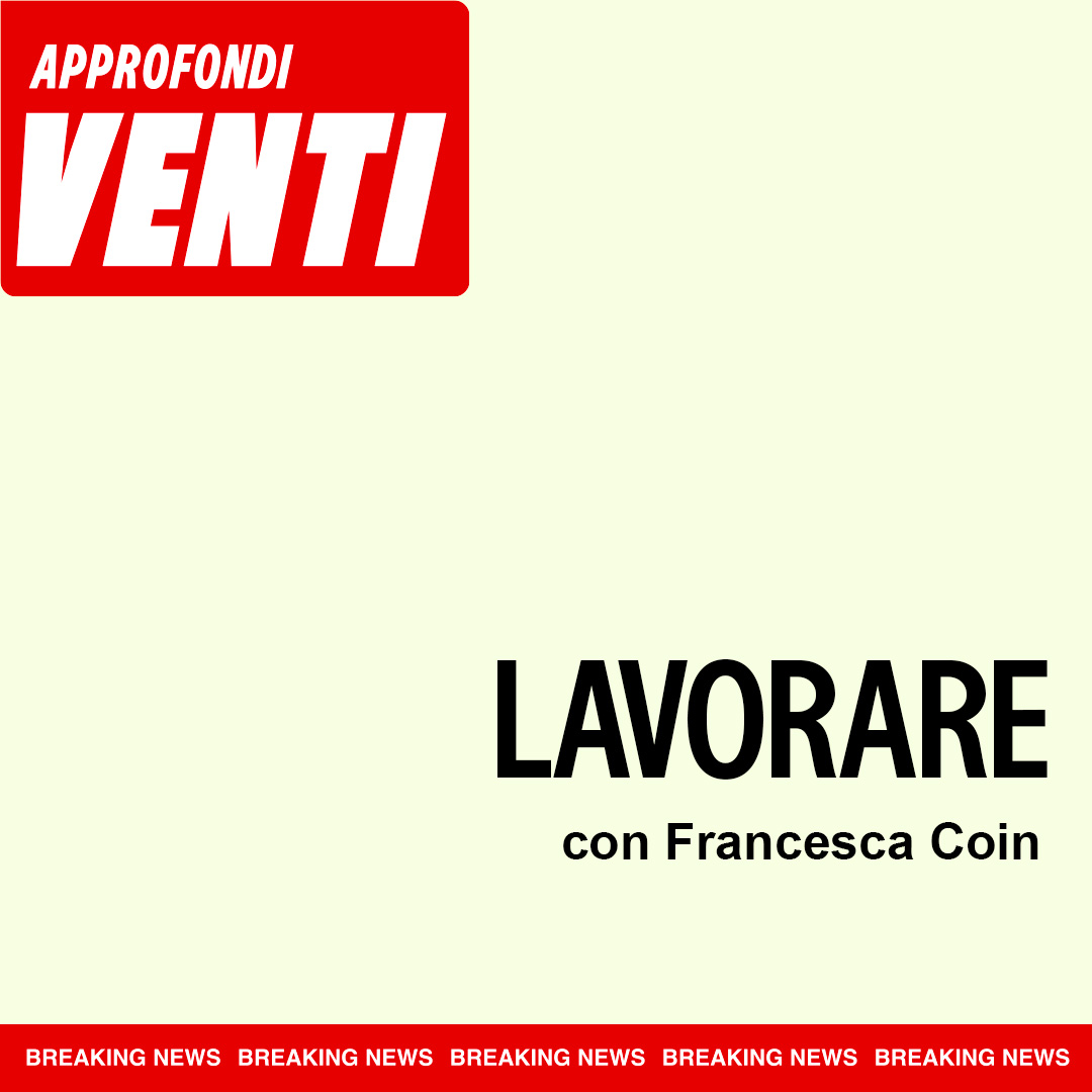 APPROFONDIVENTI: Che senso ha lavorare? con Francesca Coin