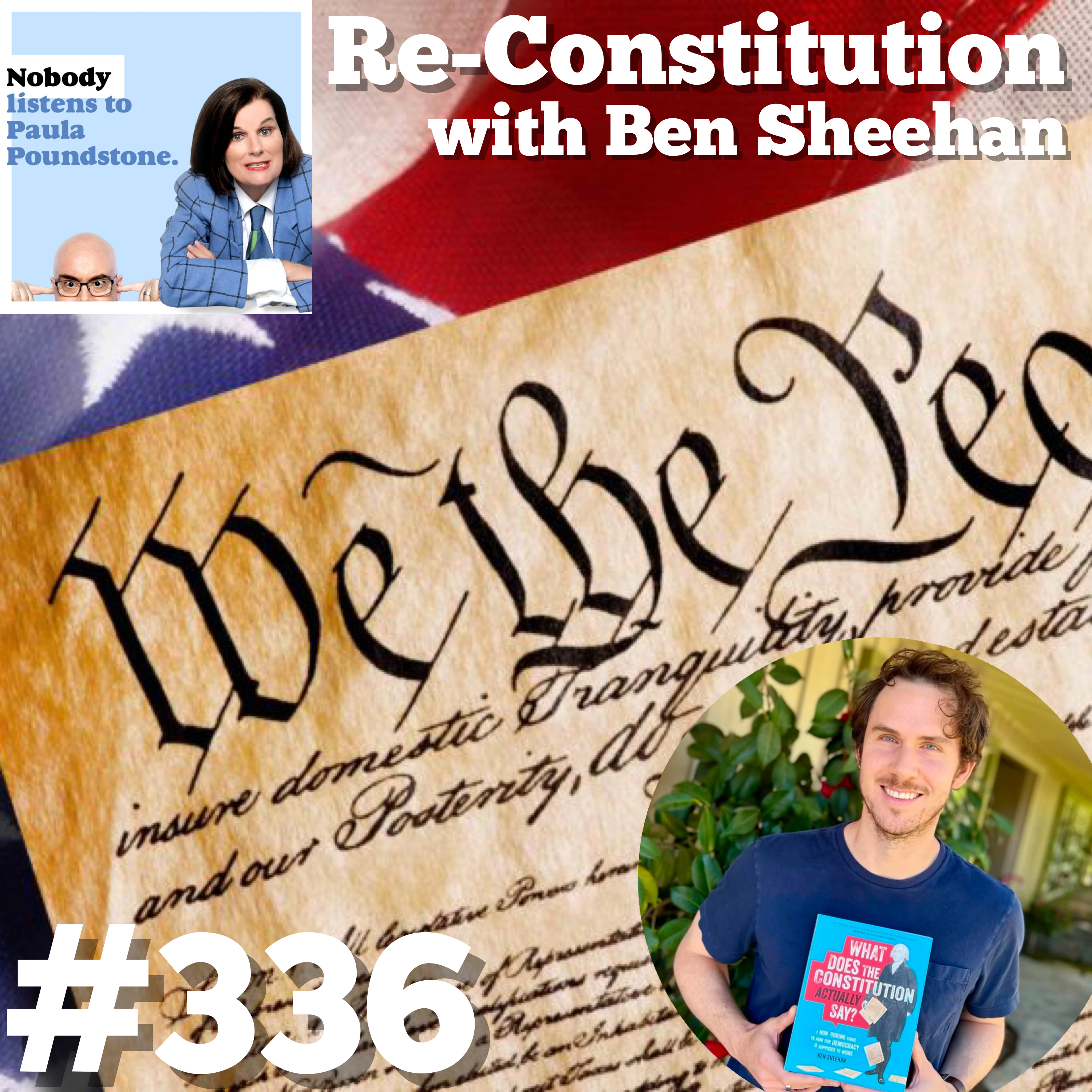 Ep 336 - Re-Constitution with Ben Sheehan
