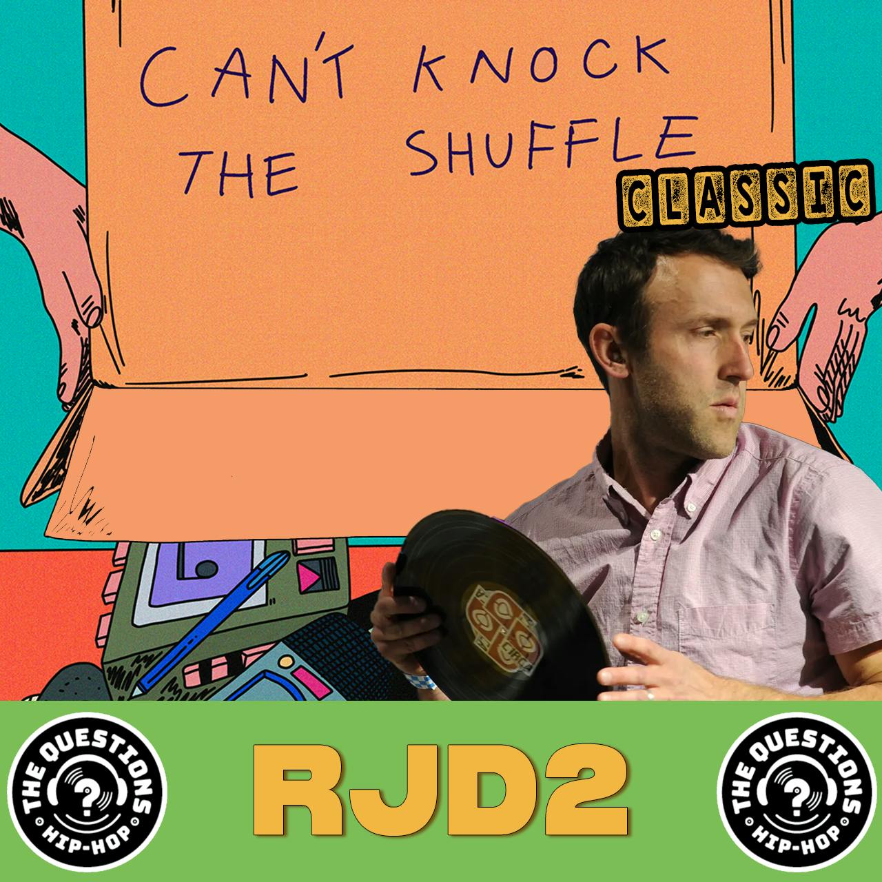 Rjd2 (Can’t Knock the Shuffle Classic)
