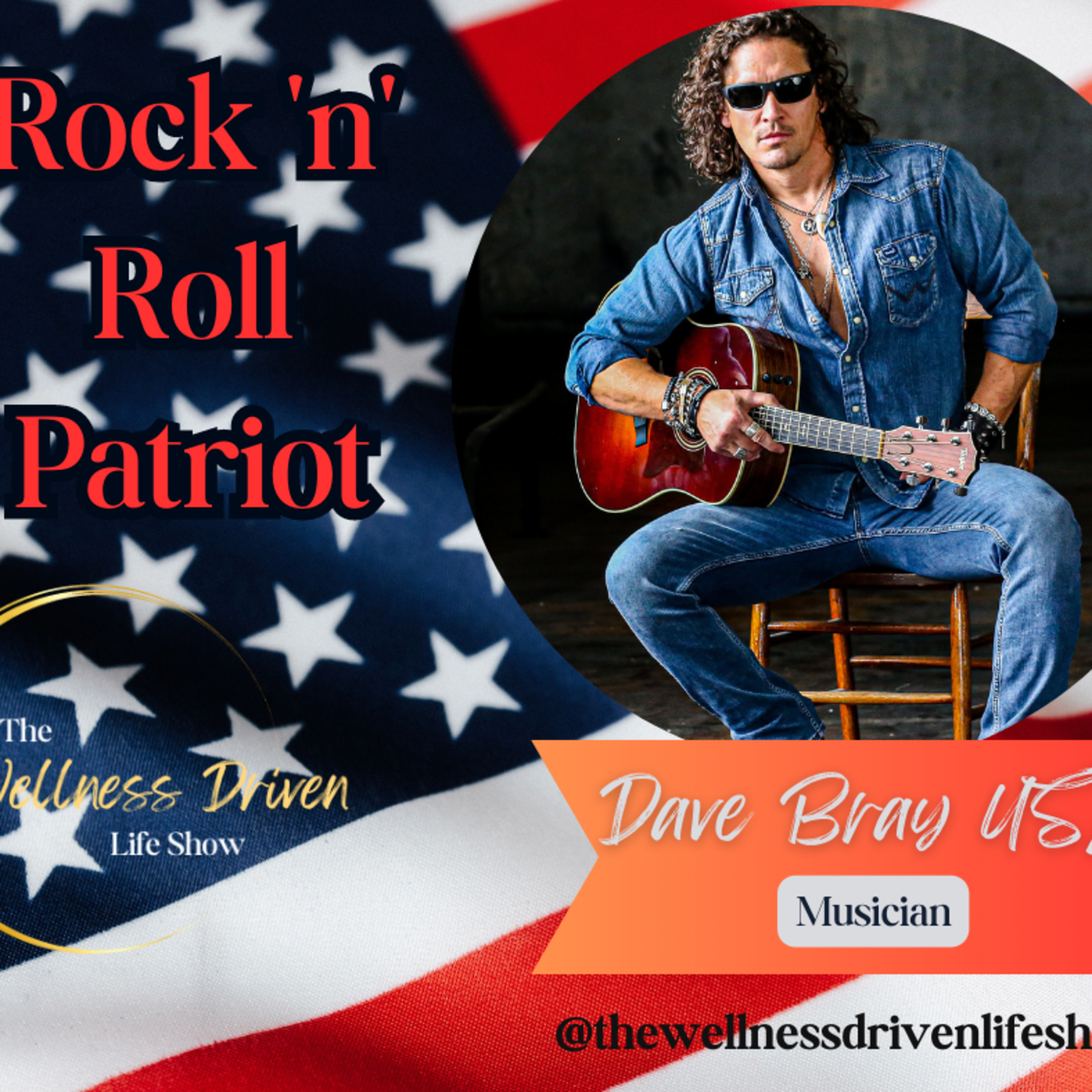 Patriotism on Independence Day: Dave Bray USA Interview | The Wellness Driven Life Show 🎆🗽 episode artwork