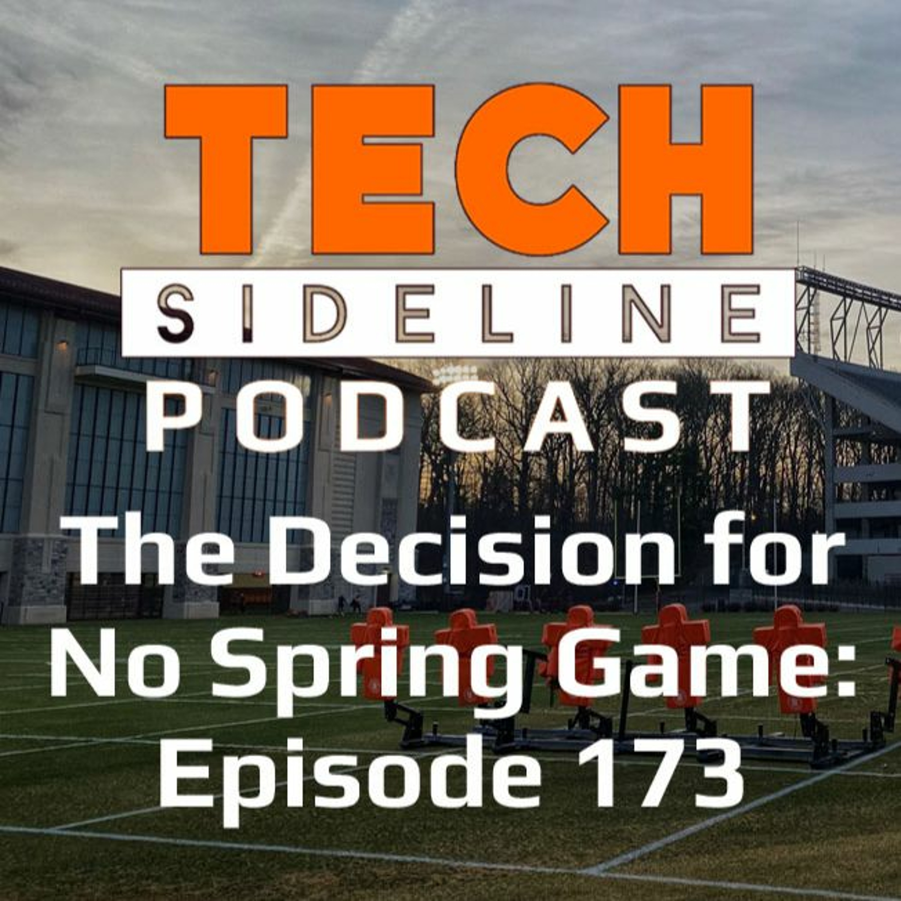 The Decision for No Spring Game: Tech Sideline Podcast 173
