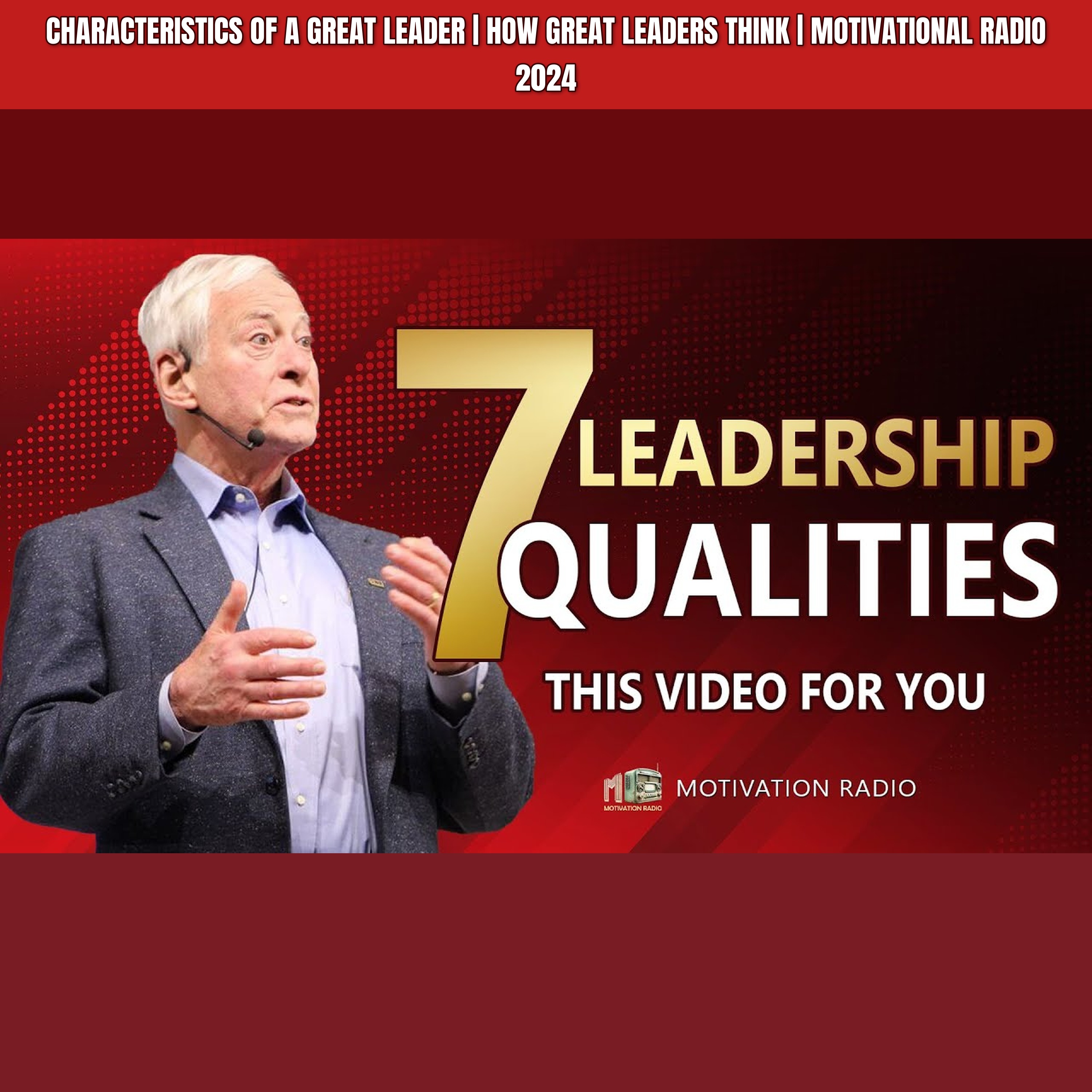 Characteristics Of A Great LEADER | How Great Leaders Think | Motivational Radio 2024 episode artwork
