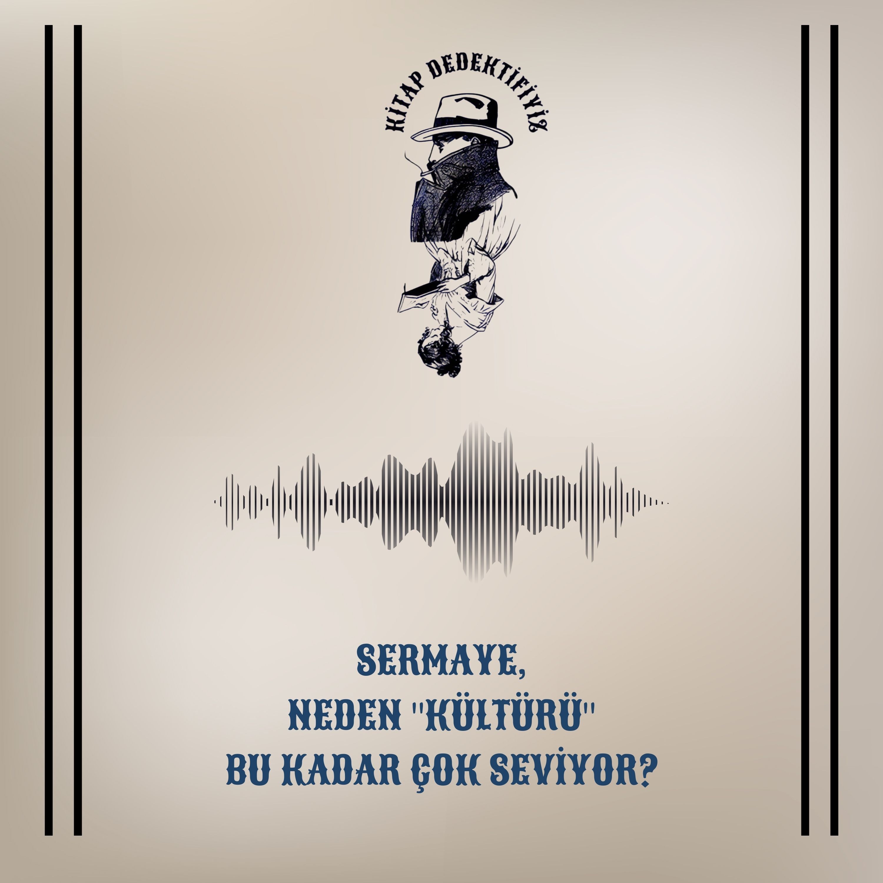 Sermaye, Neden "Kültürü" Bu Kadar Çok Seviyor? episode artwork