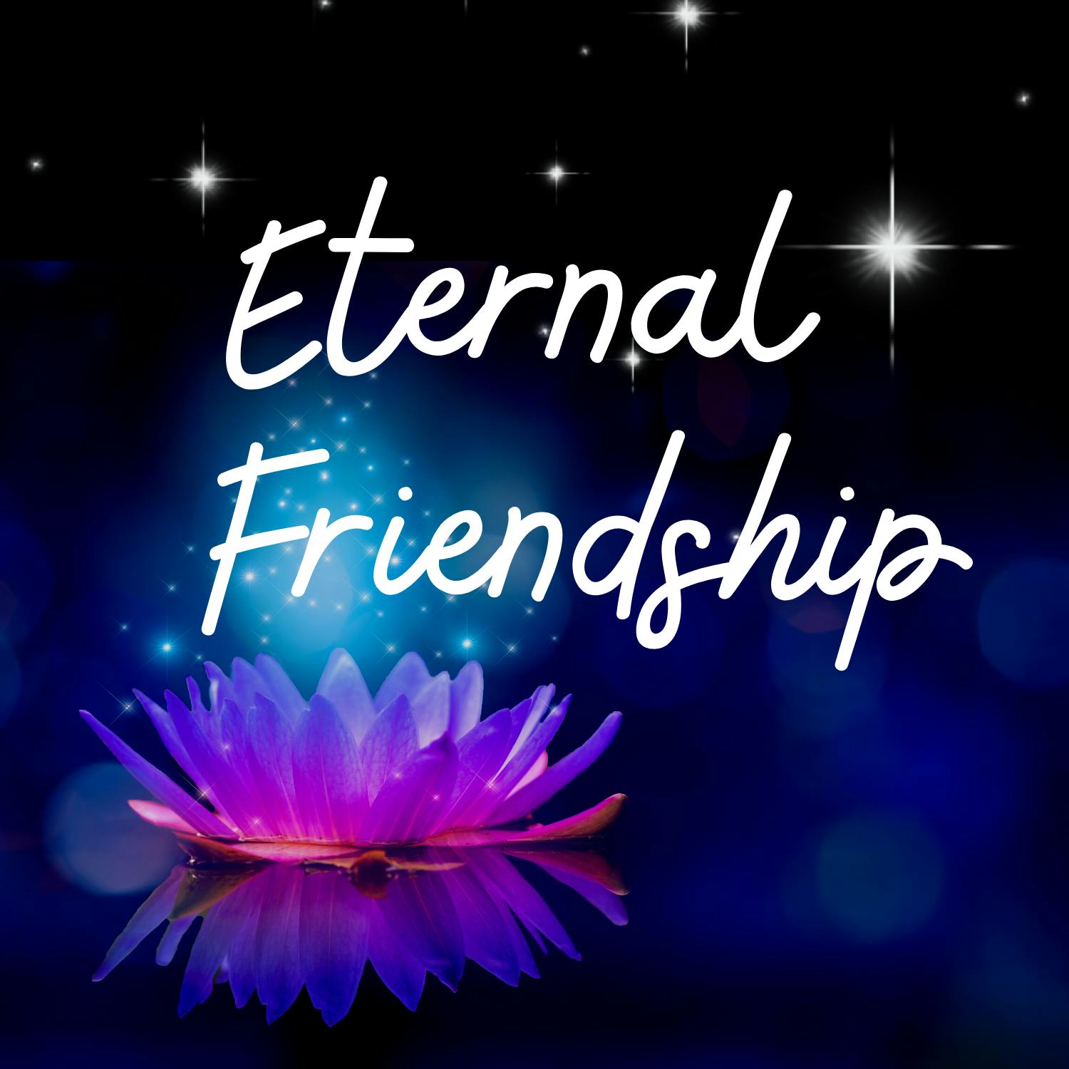 Eternal Friendship