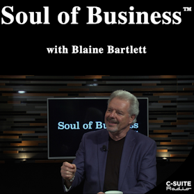 Soul of Business with Blaine Bartlett