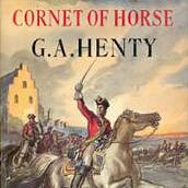 The Cornet of Horse by G. A. Henty ~ Full Audiobook