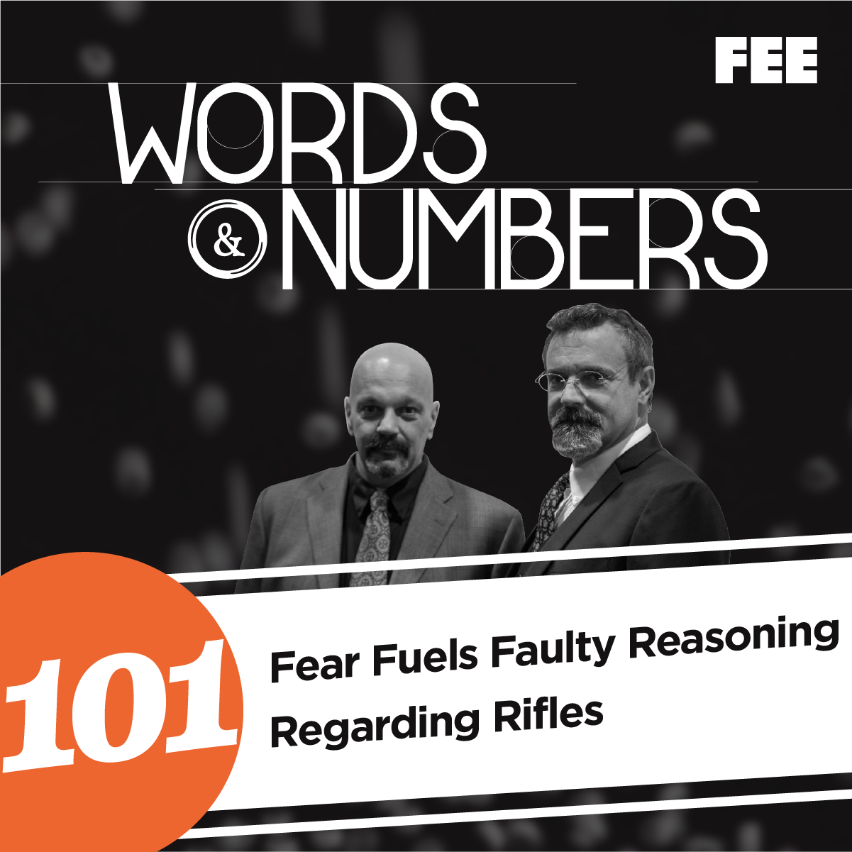 Episode 101: Fear Fuels Faulty Reasoning Regarding Rifles