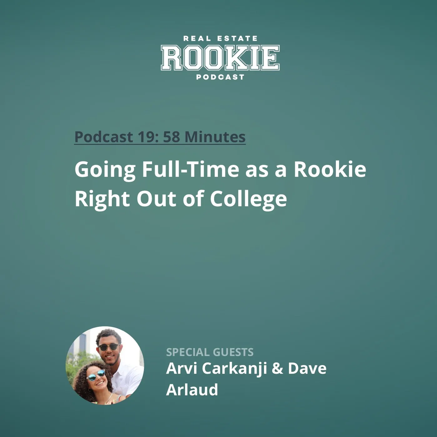 19: Going Full-Time as a Rookie Right Out of College With Arvi Carkanji and Dave Arlaud